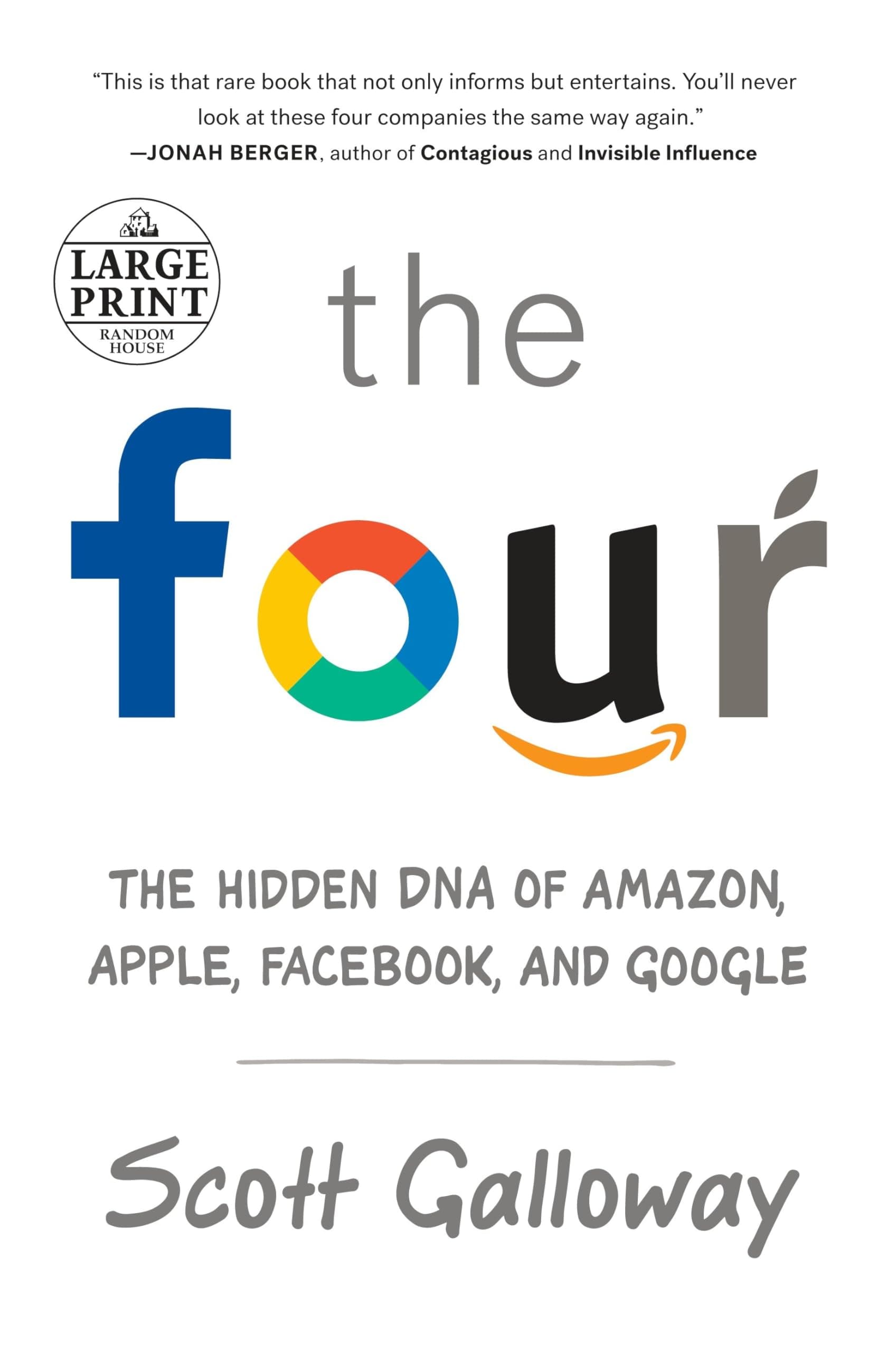 The Four: The Hidden DNA of Amazon, Apple, Facebook, and Google Paperback – Large Print, October 3, 2017