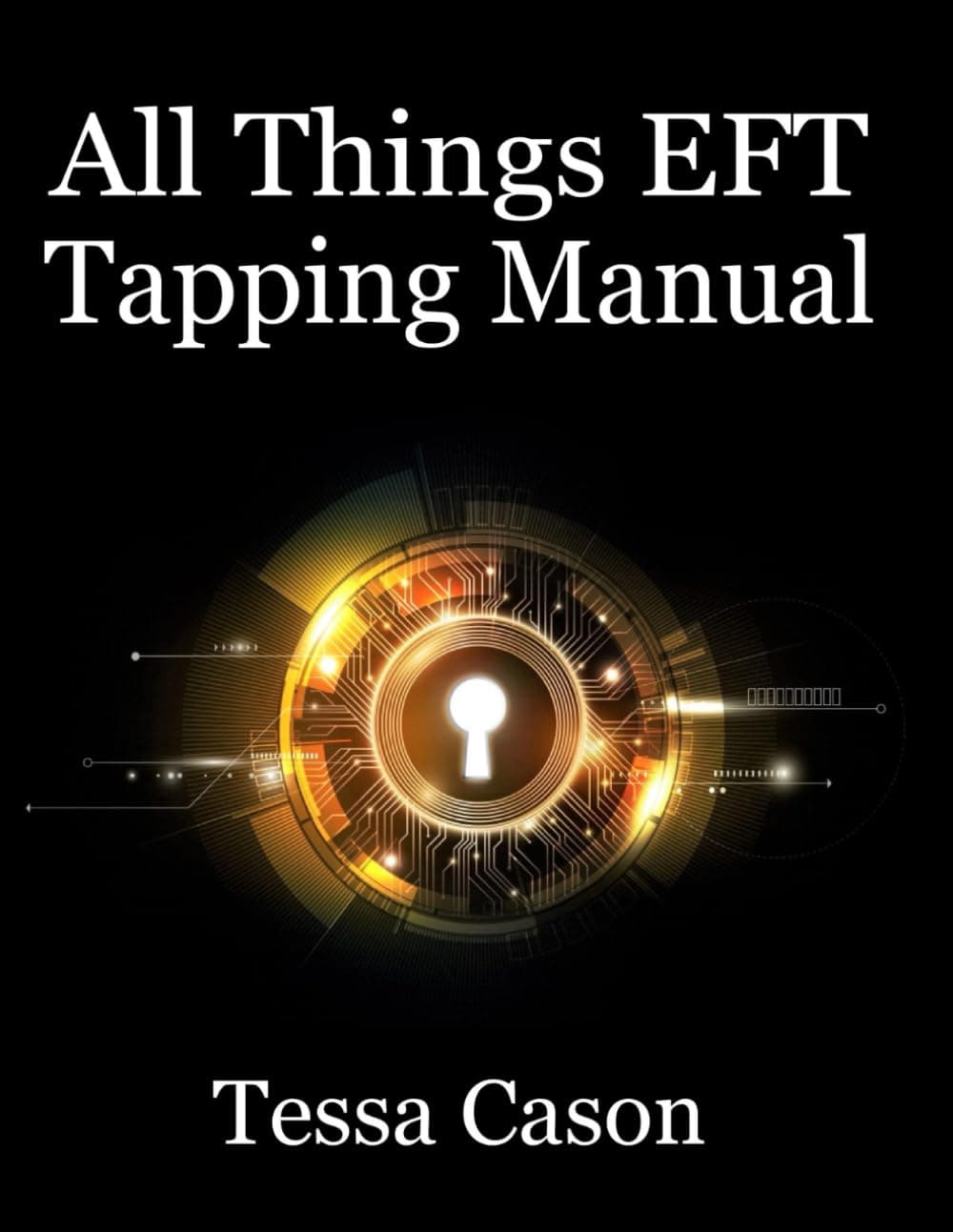 All Things EFT Tapping Manual: Emotional Freedom Technique Paperback – November 7, 2015