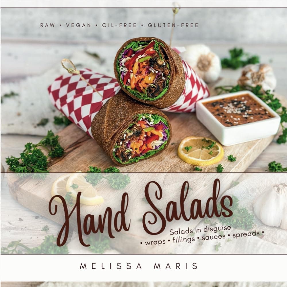 Hand Salads: Raw Vegan Wraps, Fillings & Sauces