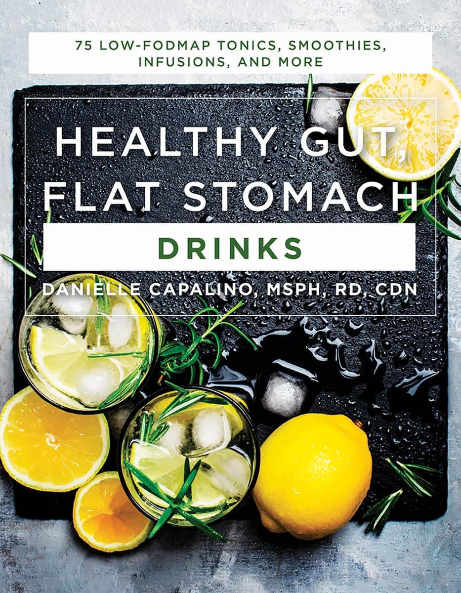 Healthy Gut, Flat Stomach Drinks: 75 Low-FODMAP Tonics, Smoothies, Infusions, and More Paperback – December 25, 2018
