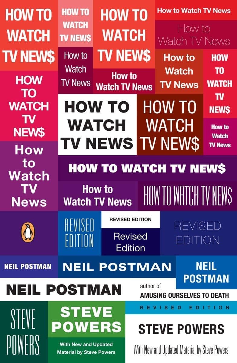 How to Watch TV News: Revised Edition