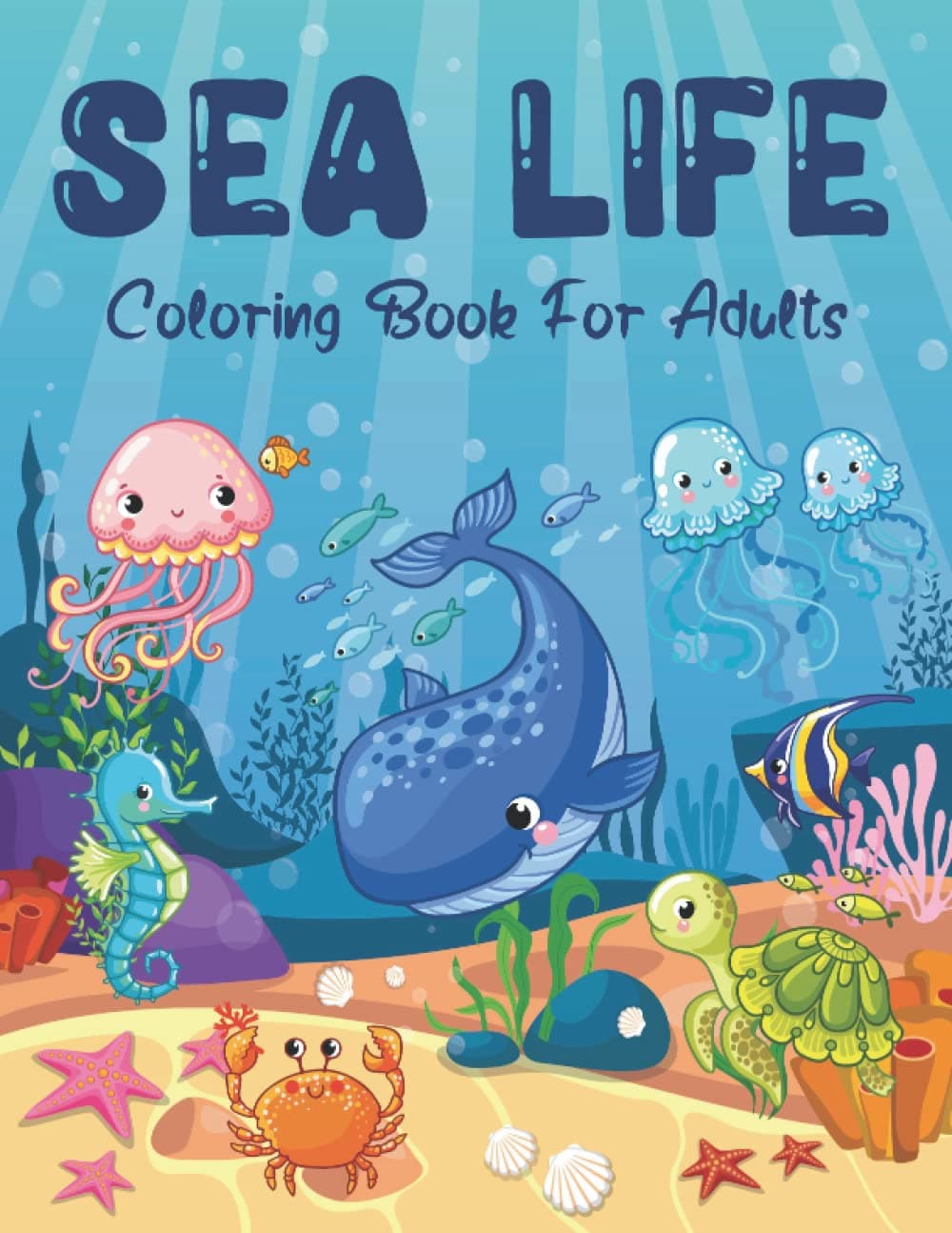 Sea Life Coloring Book for Adults: 46 Beautiful & Unique Sea Secateurs Designs for Stress Relief and Relaxation: Cute Underwater Life Coloring Book ... Ocean Lovers and Birthday Present or Holidays