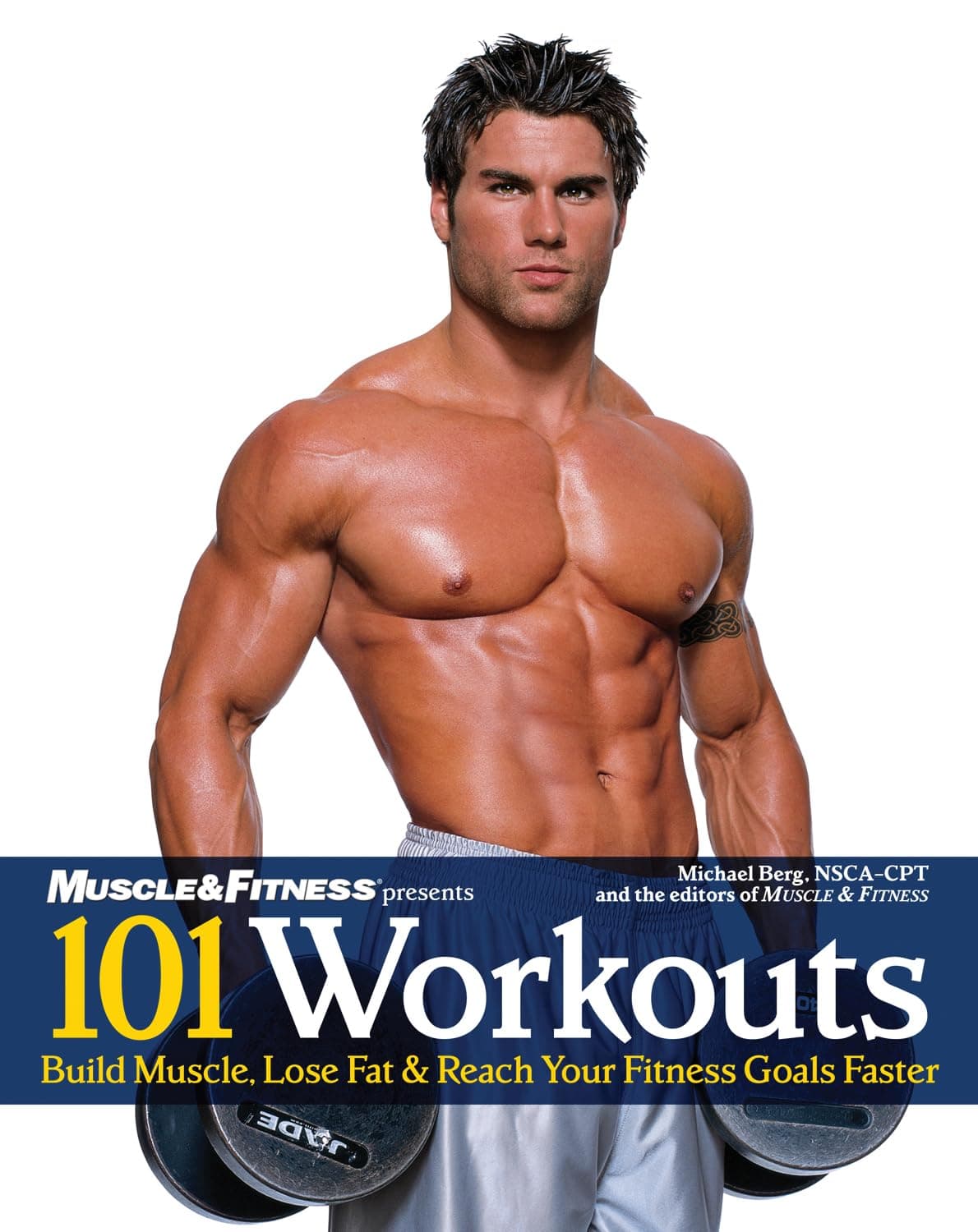 101 Workouts: Build Muscle, Lose Fat & Reach Your Fitness Goals Faster