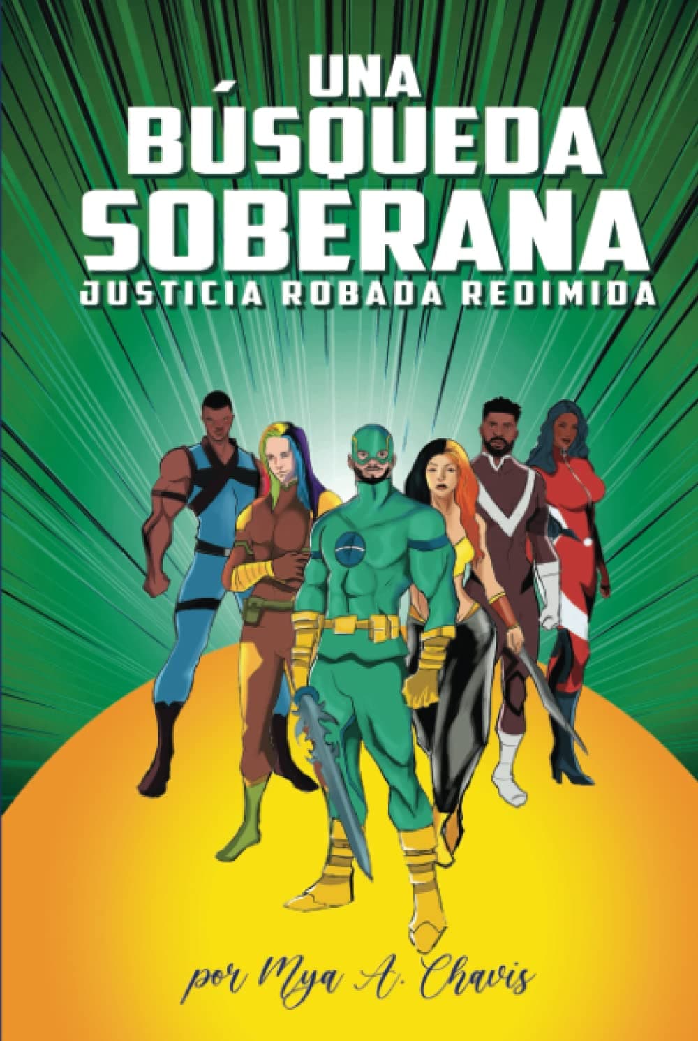 Una Busqueda Soberana: : Justicia Robada Redimina (Hard Cover): Mya Chavis Enterprise