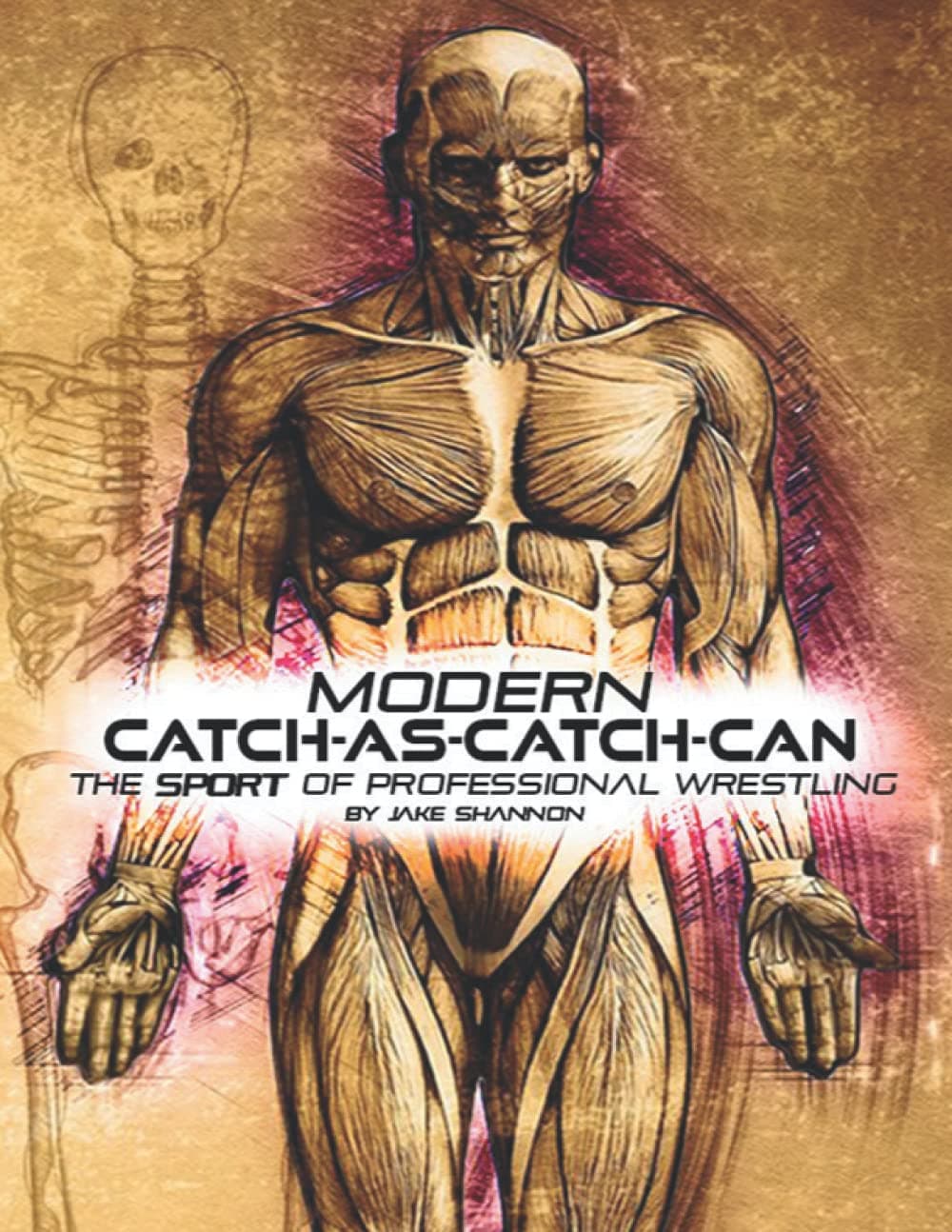 Independently published Modern Catch-As-Catch-Can: The Sport of Professional Wrestling