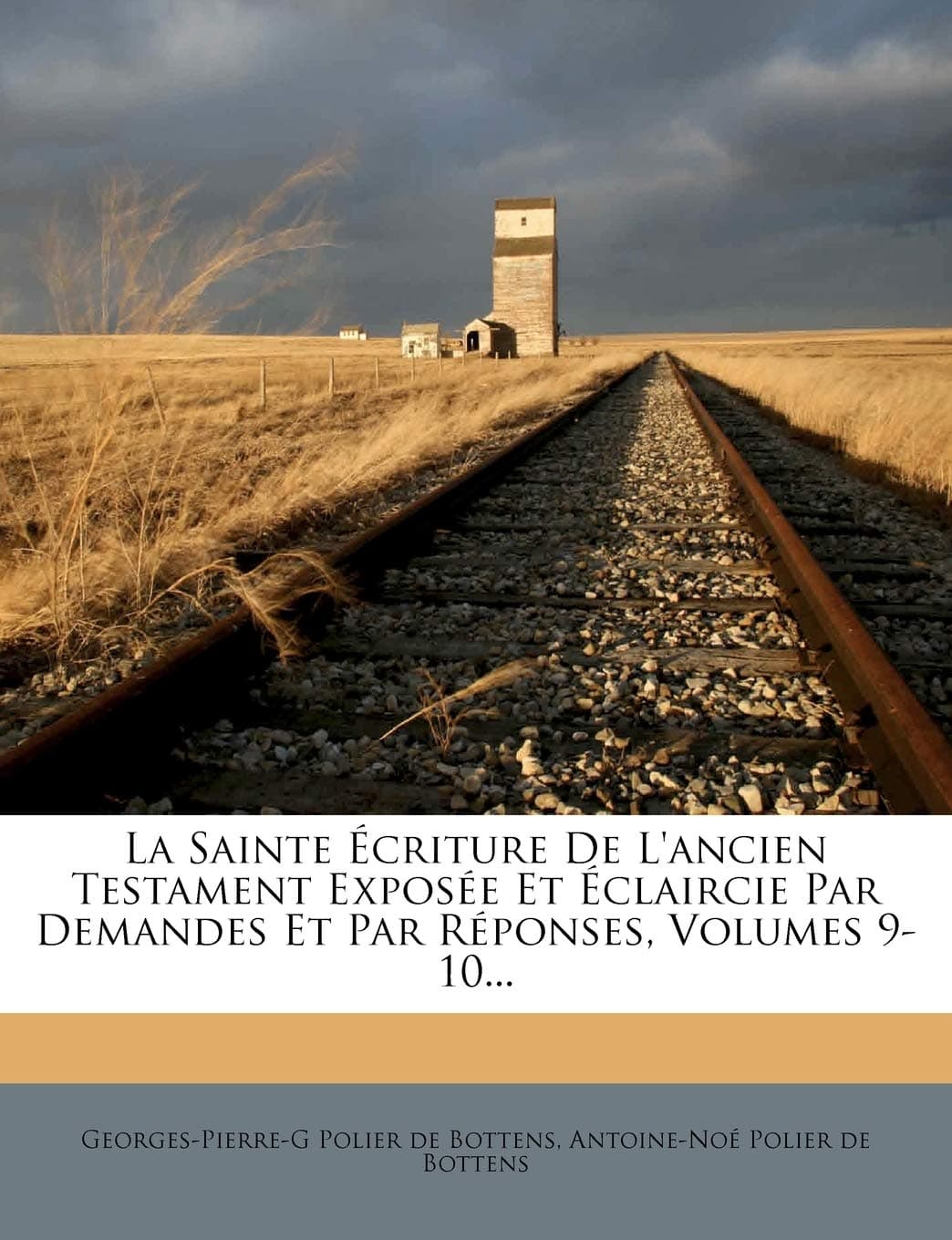 La Sainte Criture de L'Ancien Testament Expos E Et Claircie Par Demandes Et Par R Ponses, Volumes 9-10...