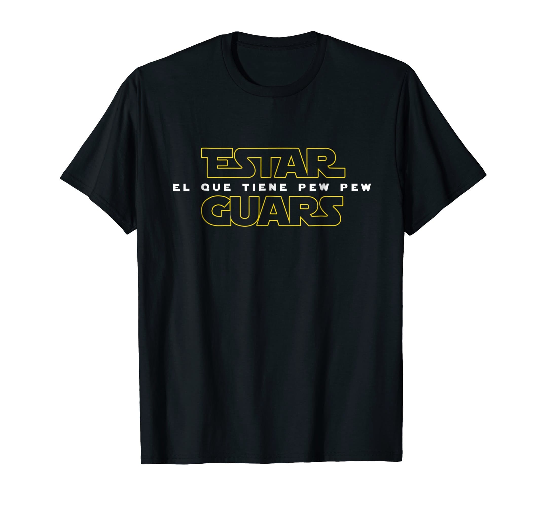 Estar Guars - El Que Tiene Pew Pew (Outline) T-ShirtOEKO-TEX STANDARD 100