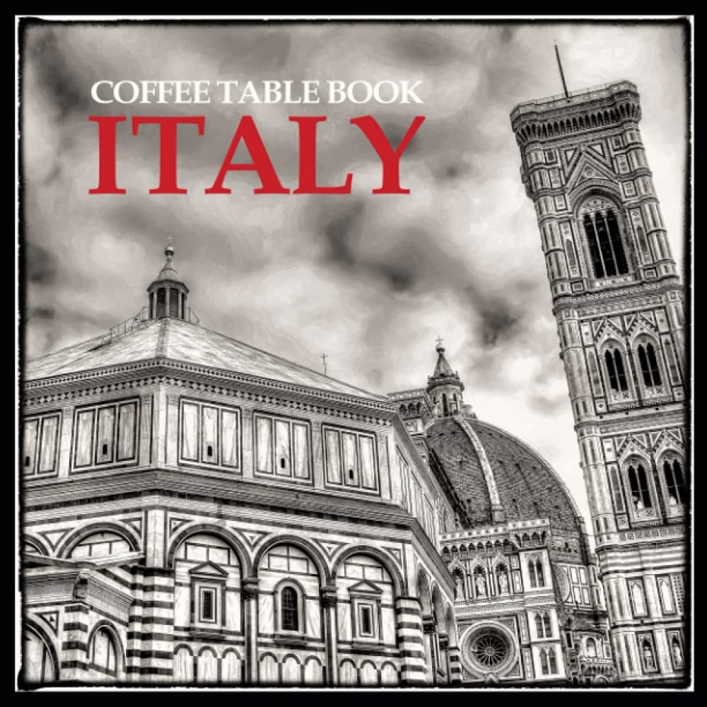 Coffee Table Book: Italy: A Collection Of Beautiful Black And White Photos (Small Coffee Table Books)