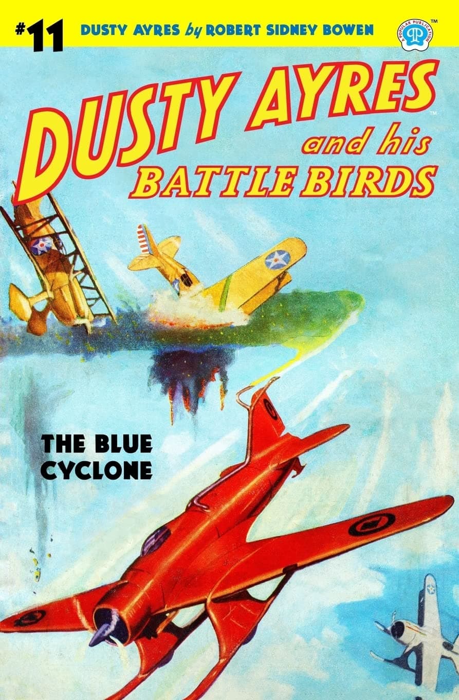 Dusty Ayres and his Battle Birds #11: The Blue Cyclone