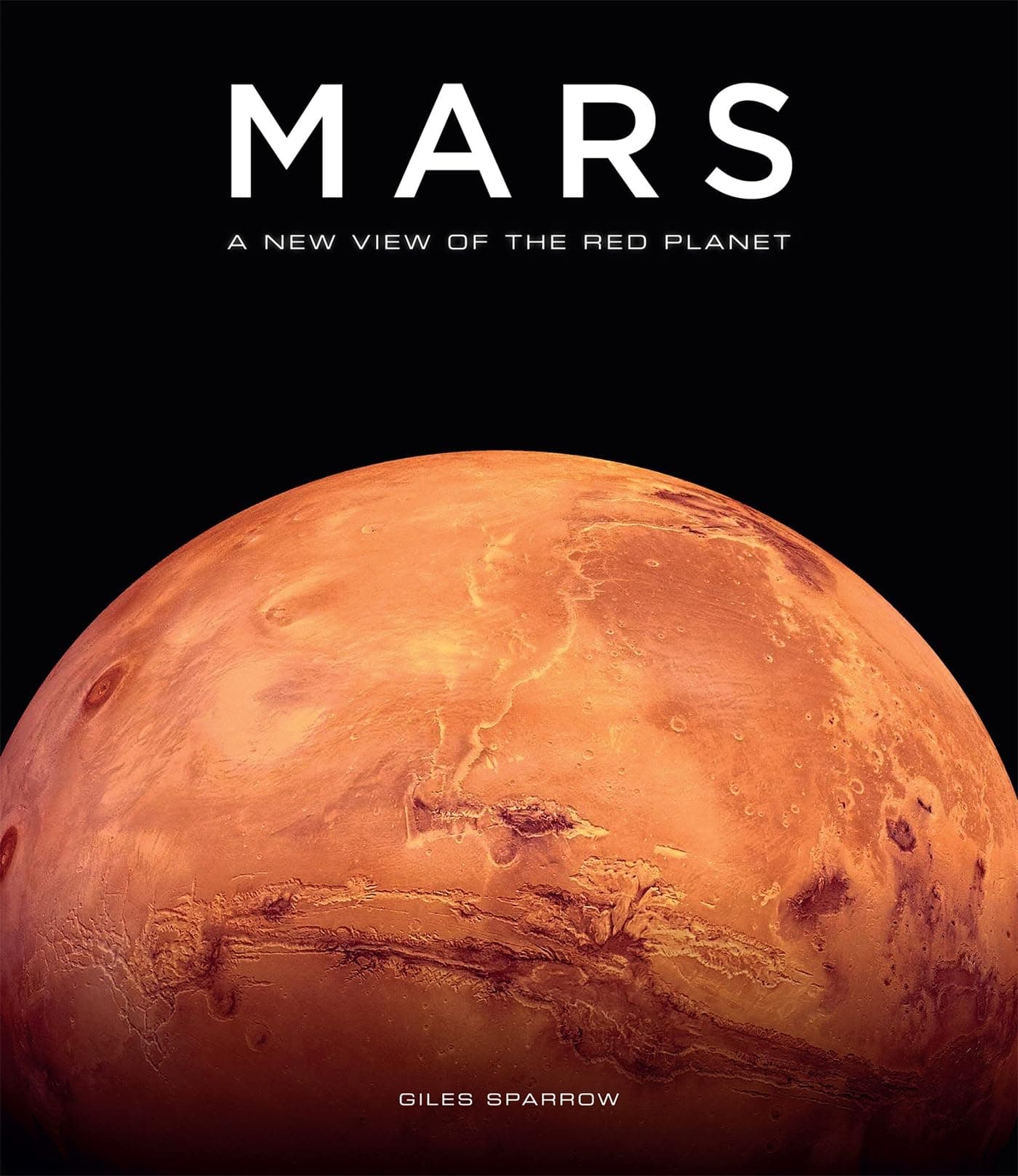 Mars: A New View of the Red Planet Hardcover – 3 Nov. 2016