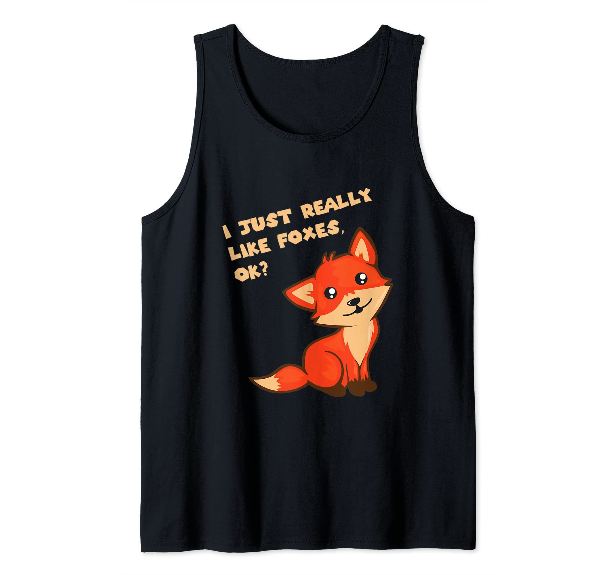 I just really like Foxes, ok? cute and adorable Fox Tank Top