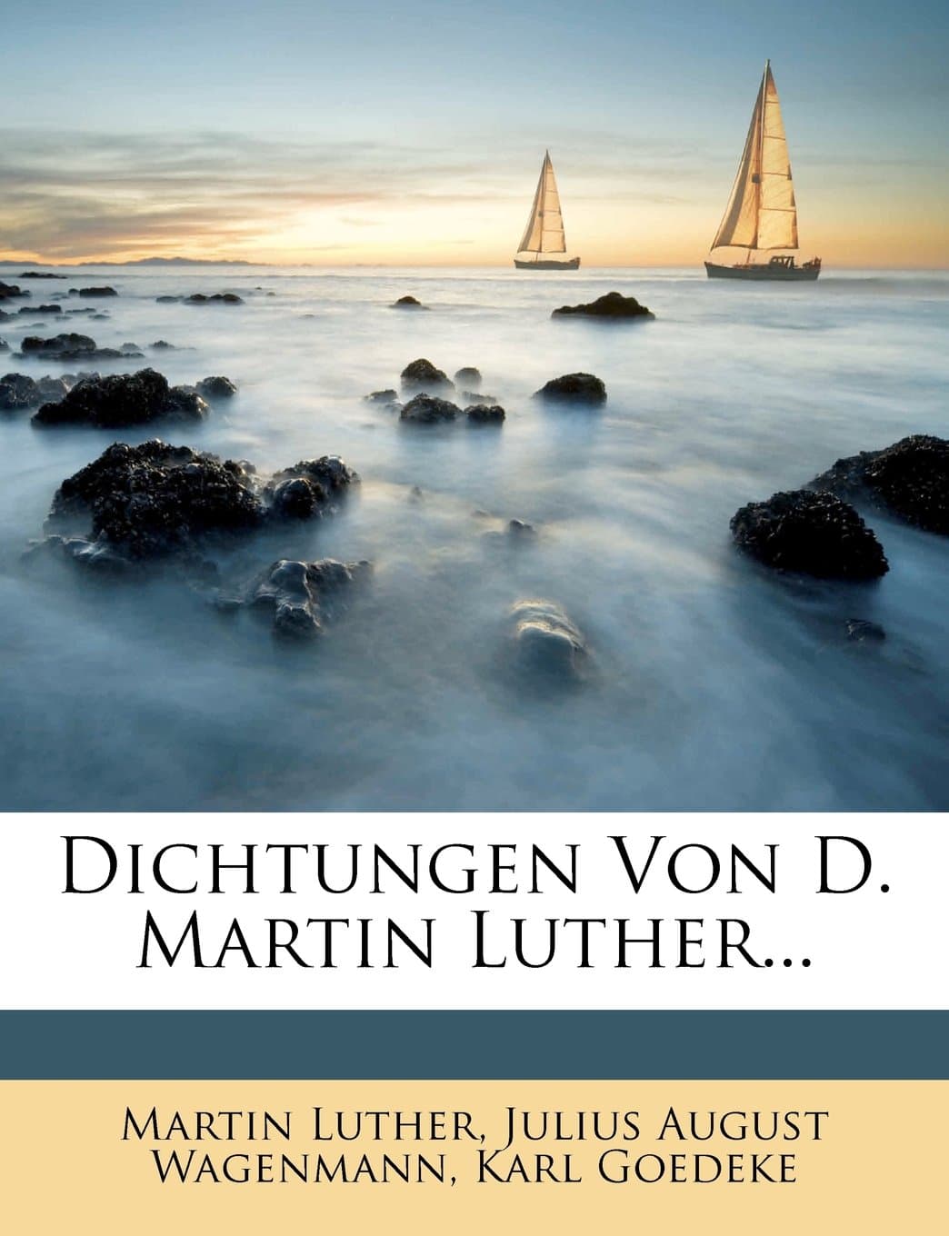 Dichtungen Von D. Martin Luther...