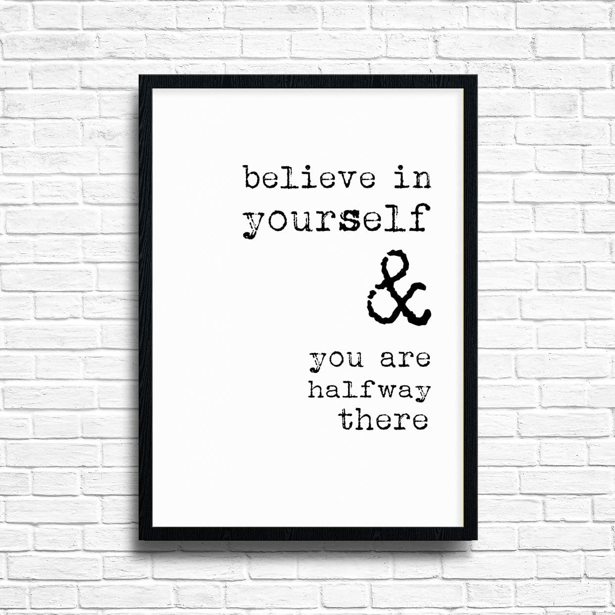Believe in Yourself Framed Wall Art Print, Motivational Quote Poster with A3 / A4 Frame Black White Oak Colour Options (Black, A4)