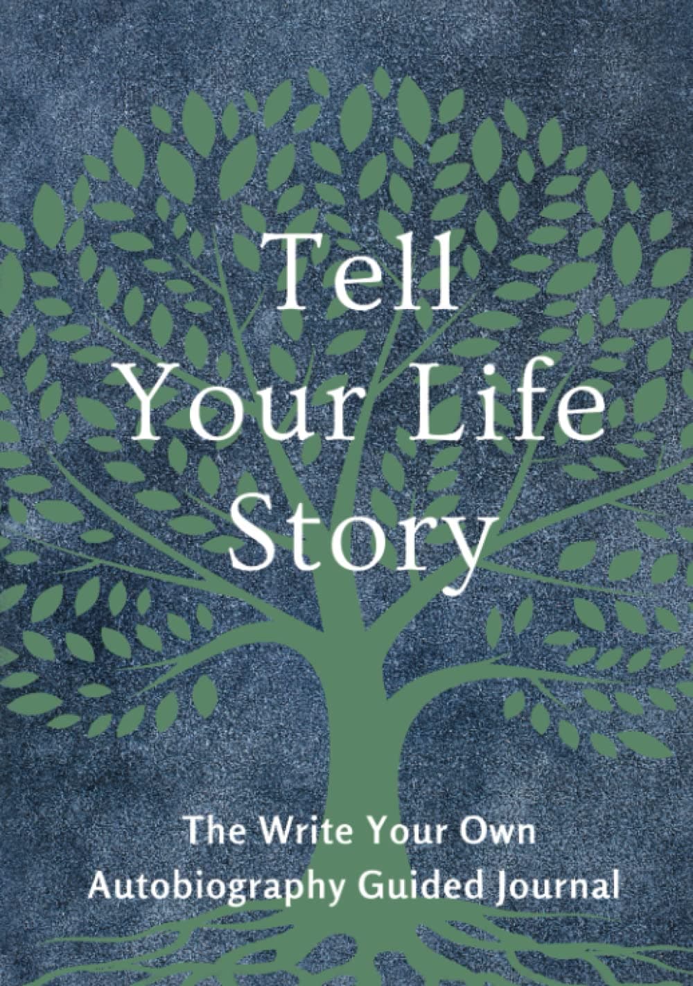 Tell Your Life Story: The Write Your Own Autobiography Guided Journal (Hear Your Story Books)