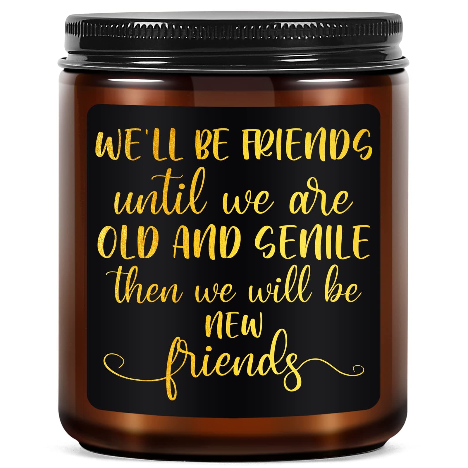 Lavender Scented Candles - We'll Be Friends Until We are Old and Senile - Best Friend,Friendship Gifts,Coworker Gifts - Christmas,Mothers Day,Birthday Gifts for Women,Men,Friends,Mom,Sister,Female