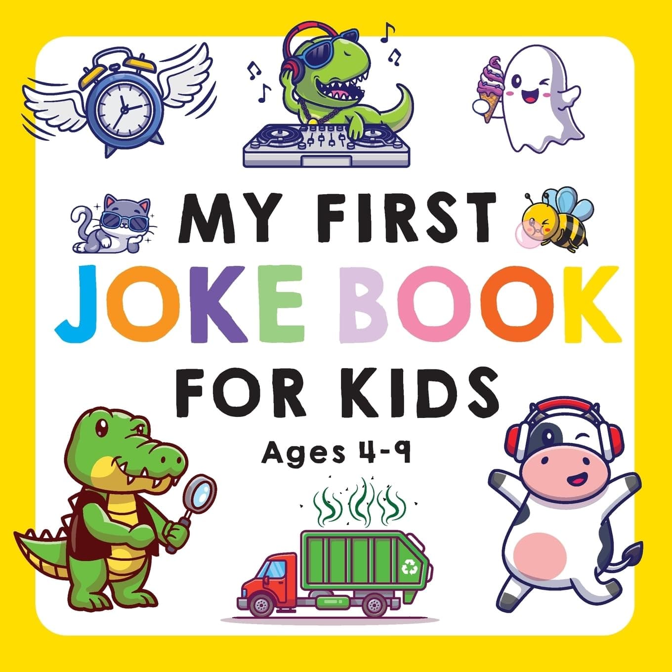 My First Joke Book for Kids Ages 4-9: The Funniest and Best Jokes, Riddles, Tongue Twisters, Knock-Knock Jokes, and ... for Kids: Kids Joke books ages 5-7 4-8 7-9