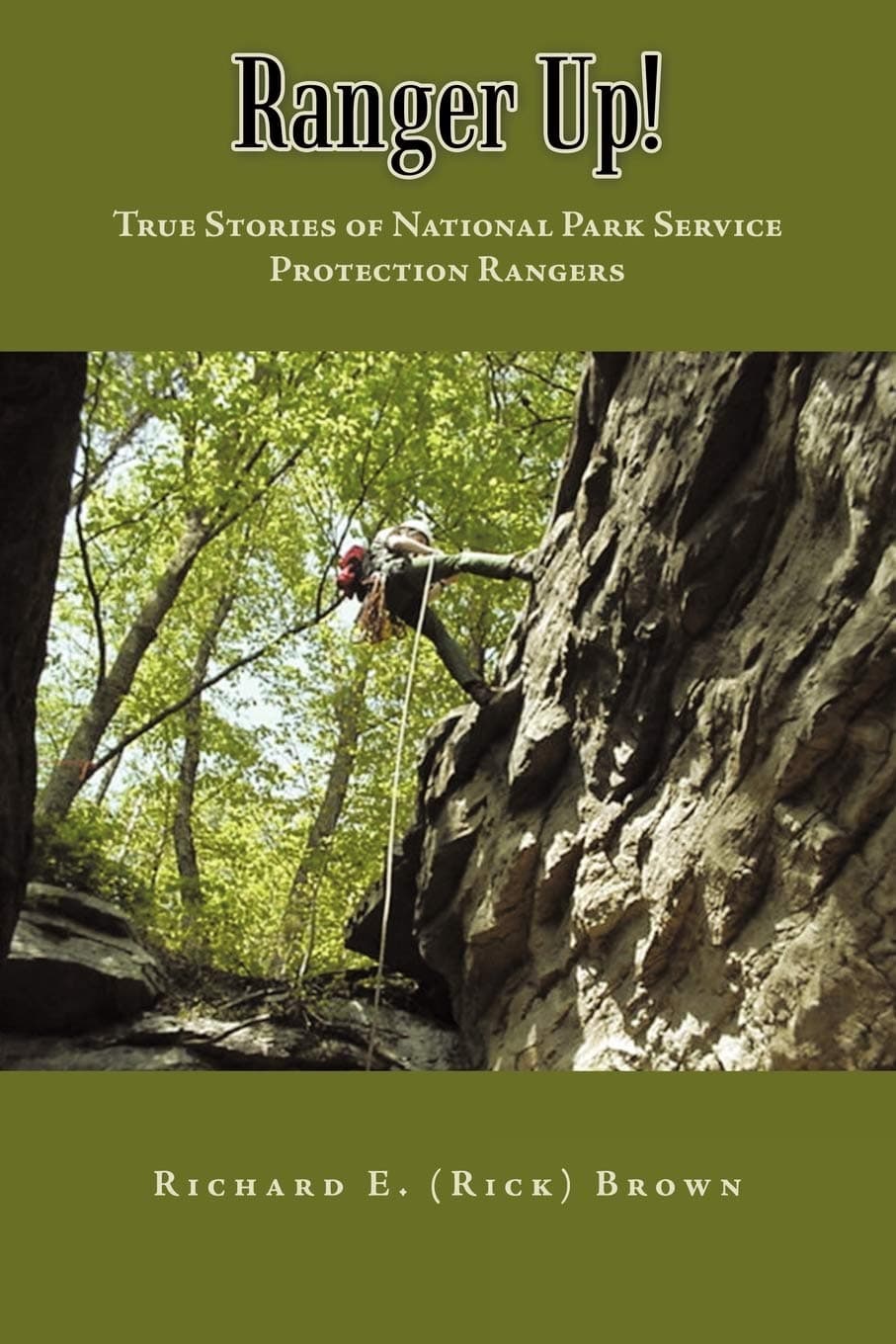 Ranger Up!: True Stories of National Park Service Protection Rangers