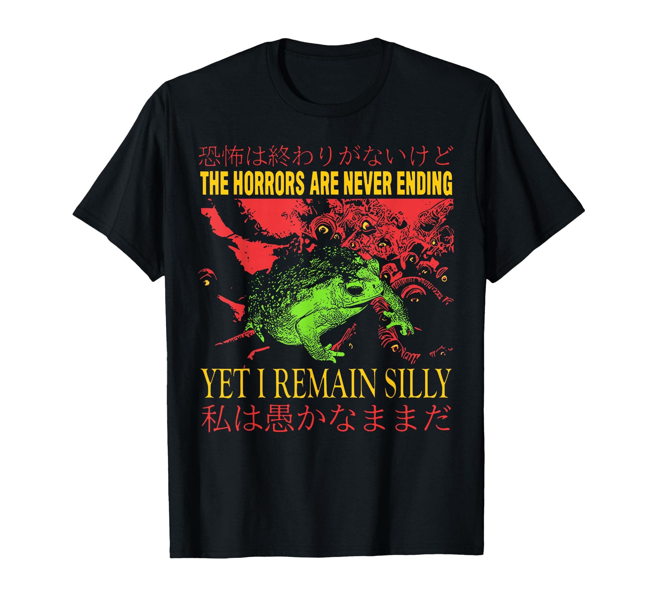 Horrors are Never Ending Yet I Remain Silly Japanese Frog T-Shirt