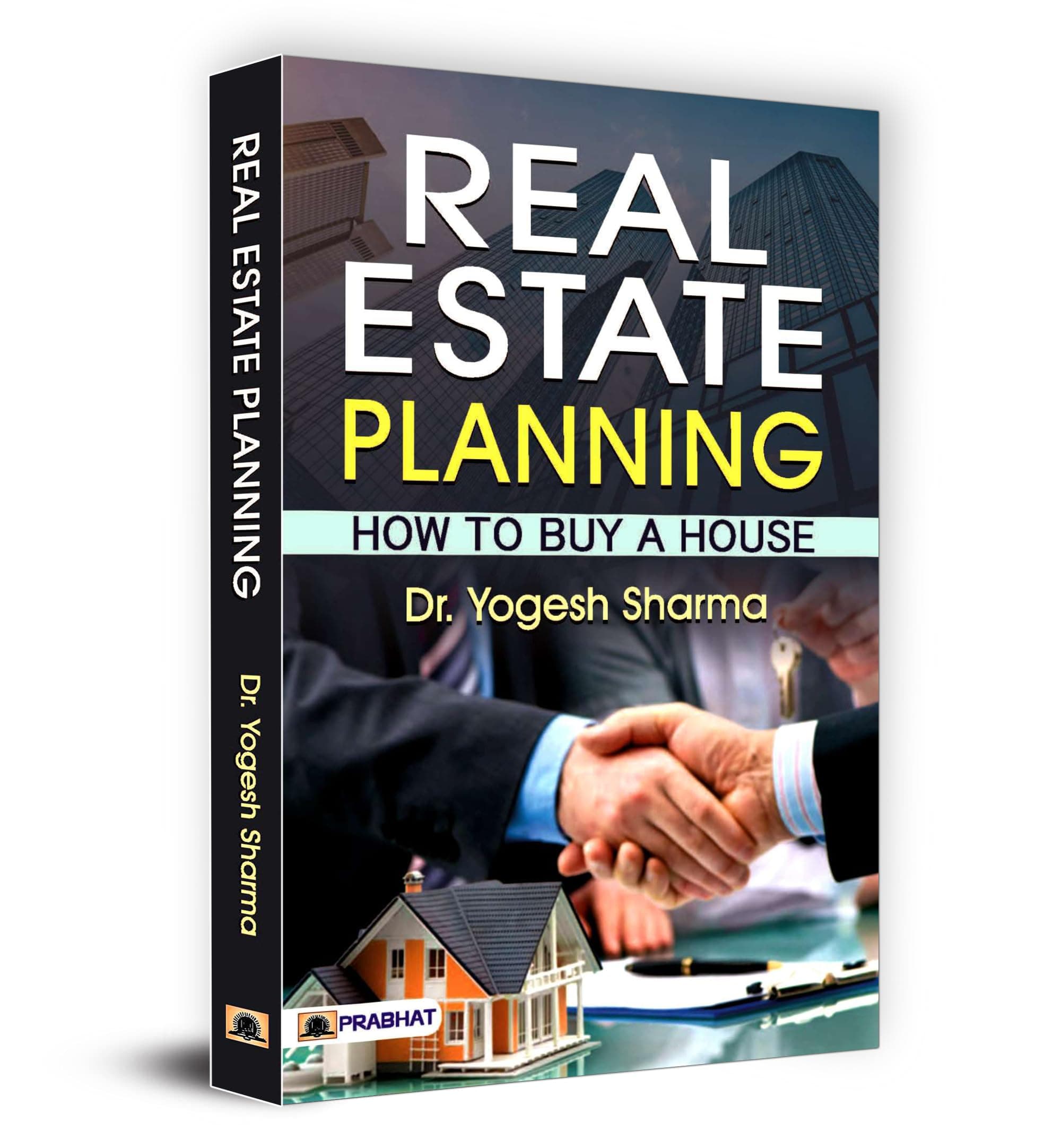 Real Estate Planning: How To Buy A House— Guide on How to Buy, Sell and Invest in Real Estate)