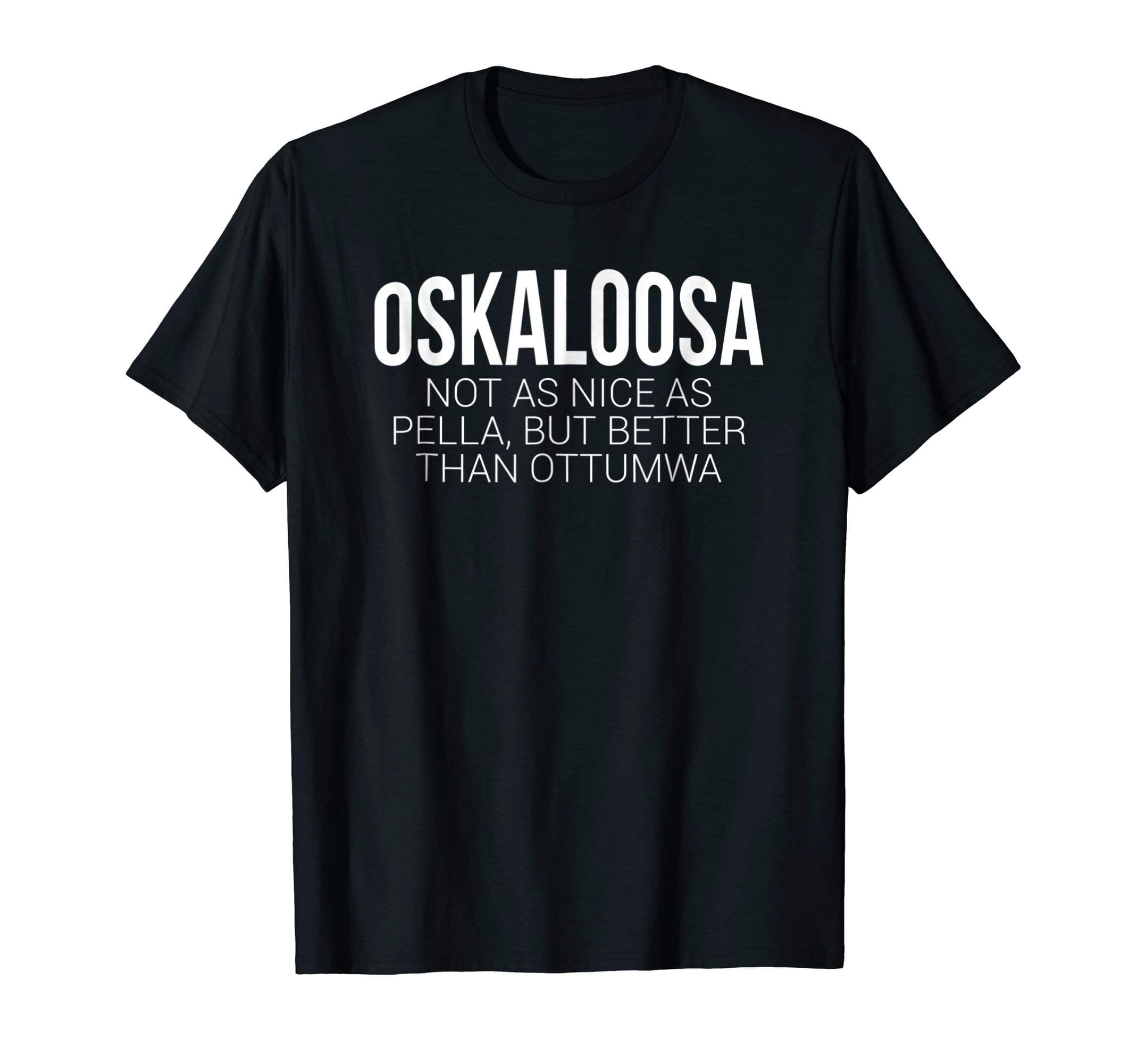 Osky Oskaloosa Iowa Native Pella Ottumwa T-Shirt