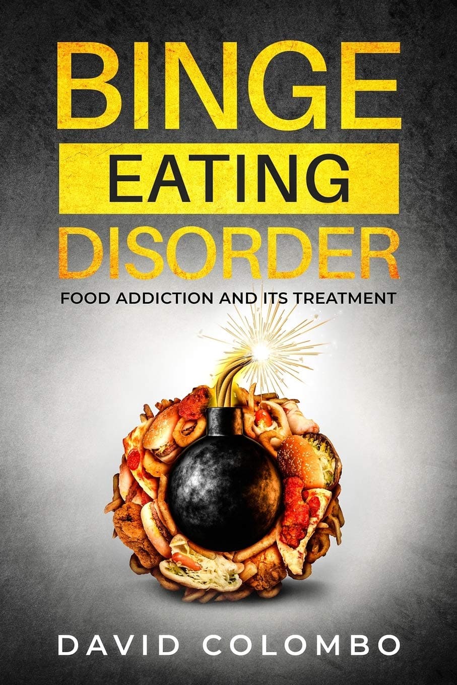 Binge Eating Disorder: Food Addiction and Its Treatment