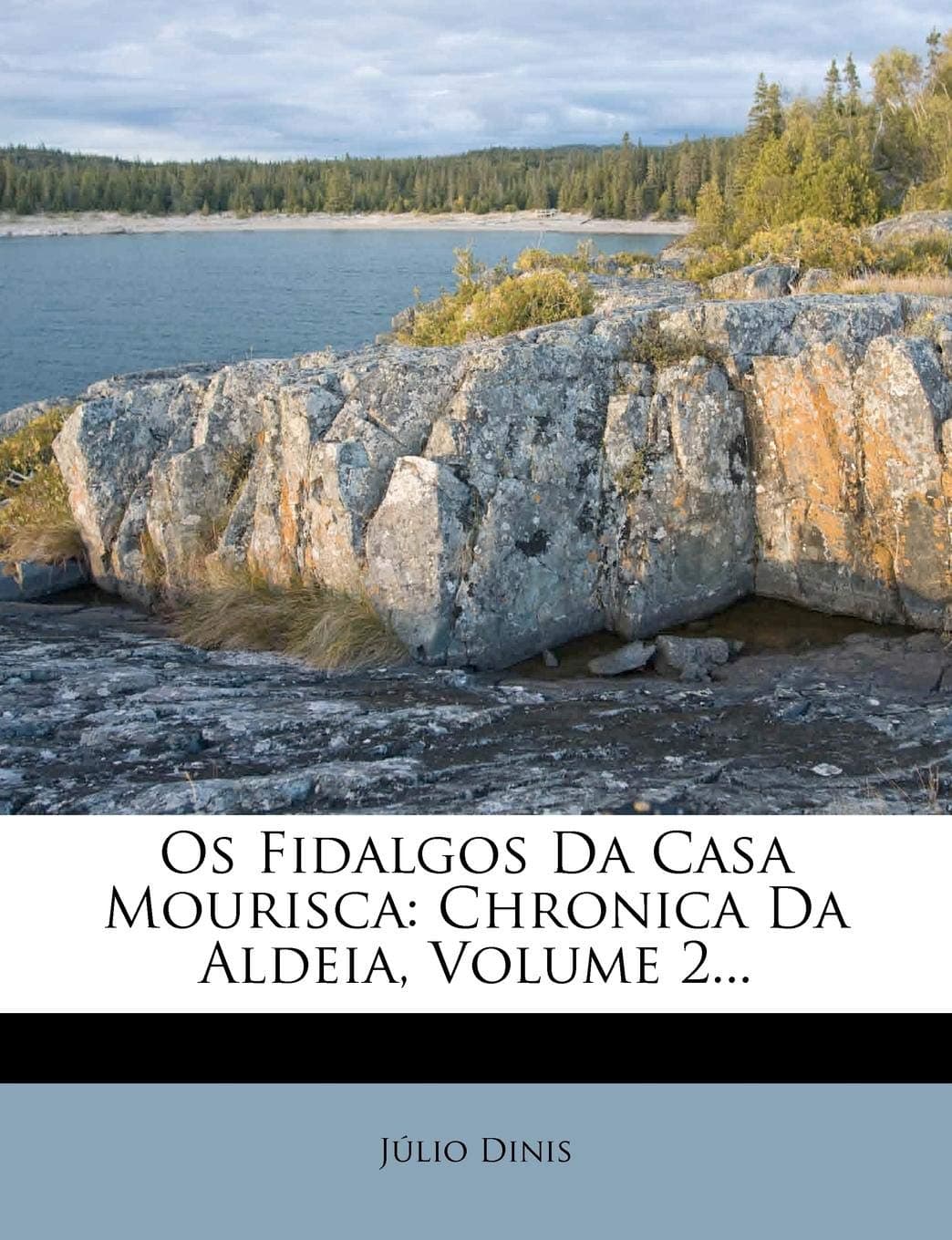 OS Fidalgos Da Casa Mourisca: Chronica Da Aldeia, Volume 2...