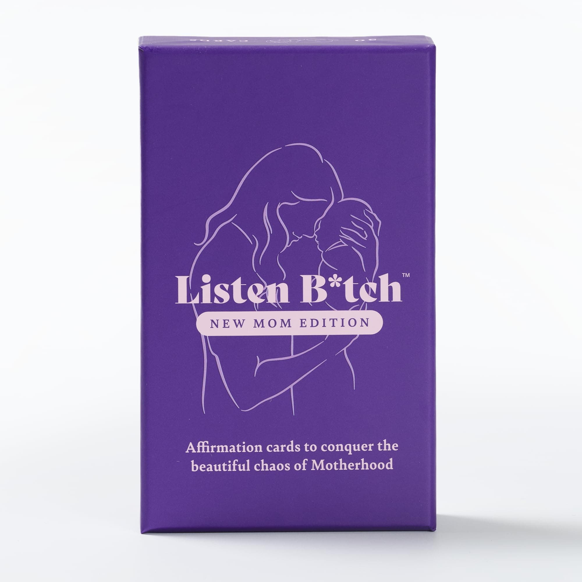 New Mom Edition | Listen Bitch Affirmations | Affirmation Cards to Conquer The Beautiful Chaos of Motherhood
