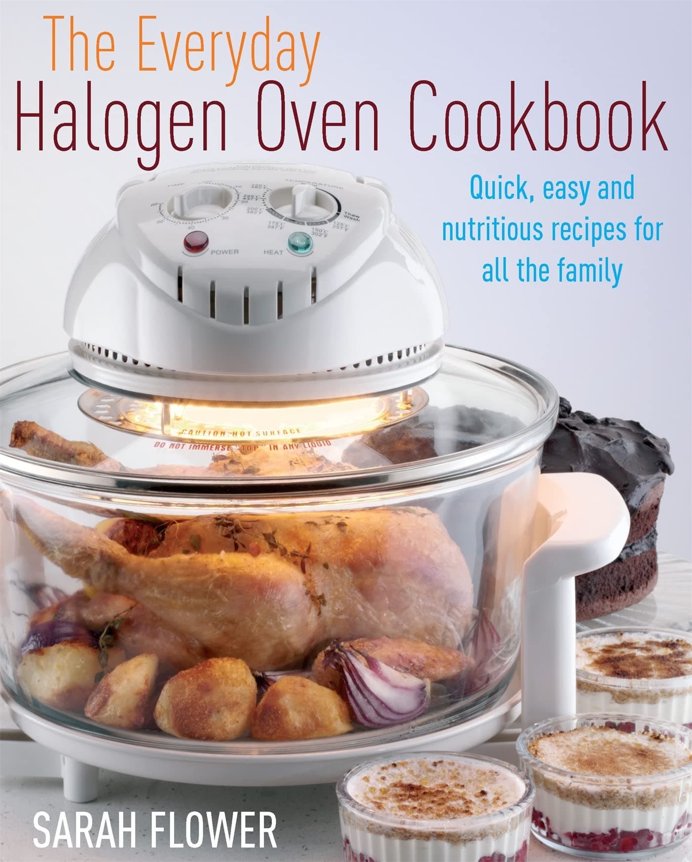 Robinson The Everyday Halogen Oven Cookbook: Quick, Easy and Nutritious Recipes for All the Family