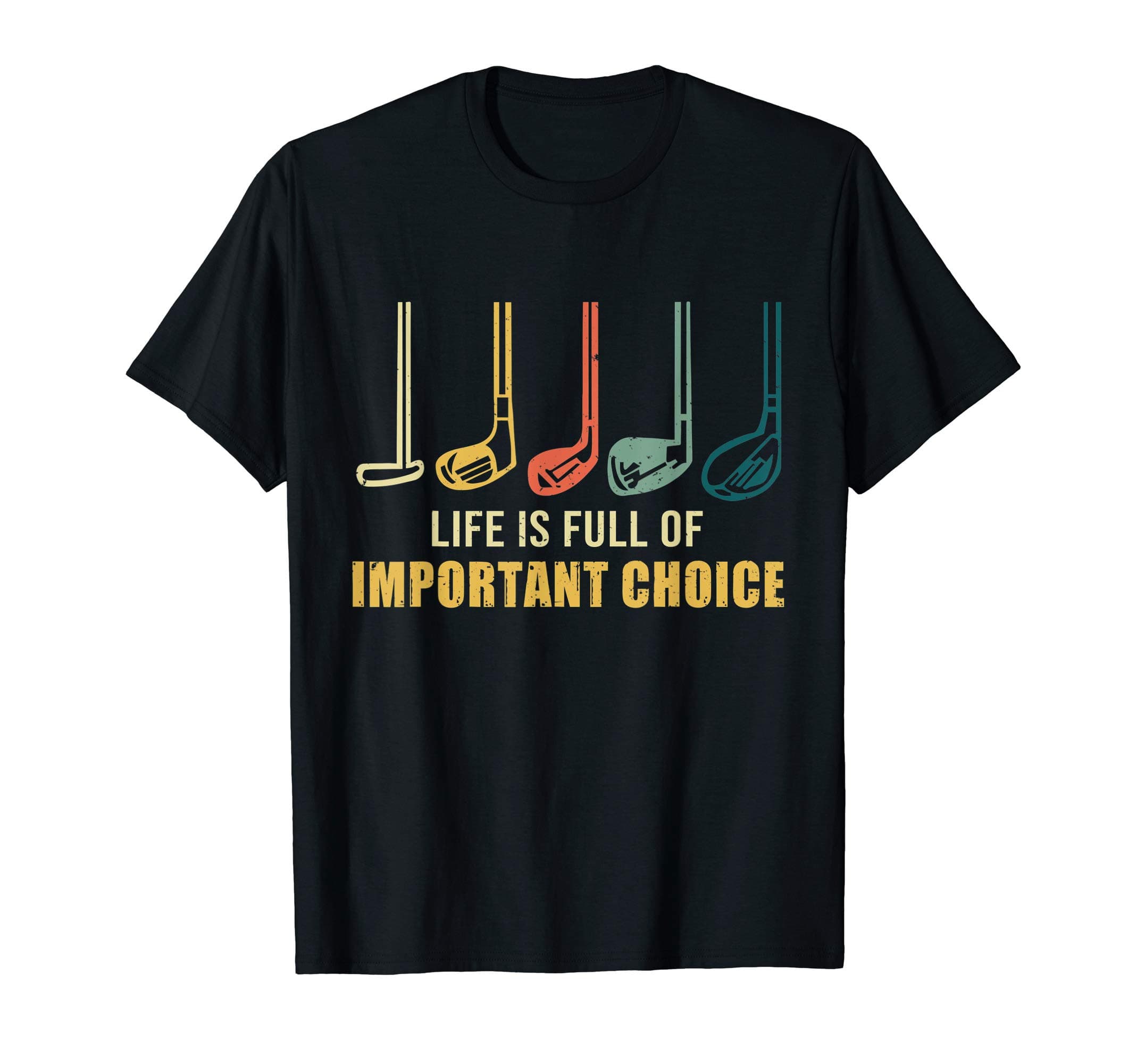 Vintage Life Is Full Of Important Choices Funny Golf T-Shirt