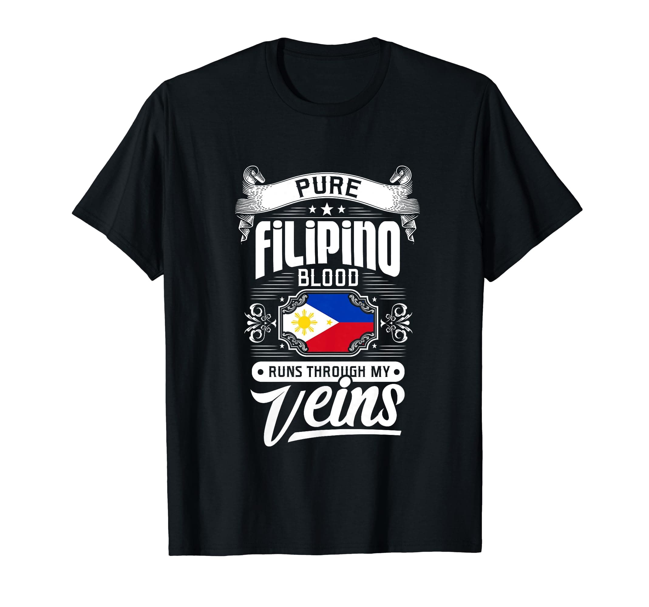 PURE FILIPINO BLOOD RUNS THROUGH MY VEINS T-Shirt