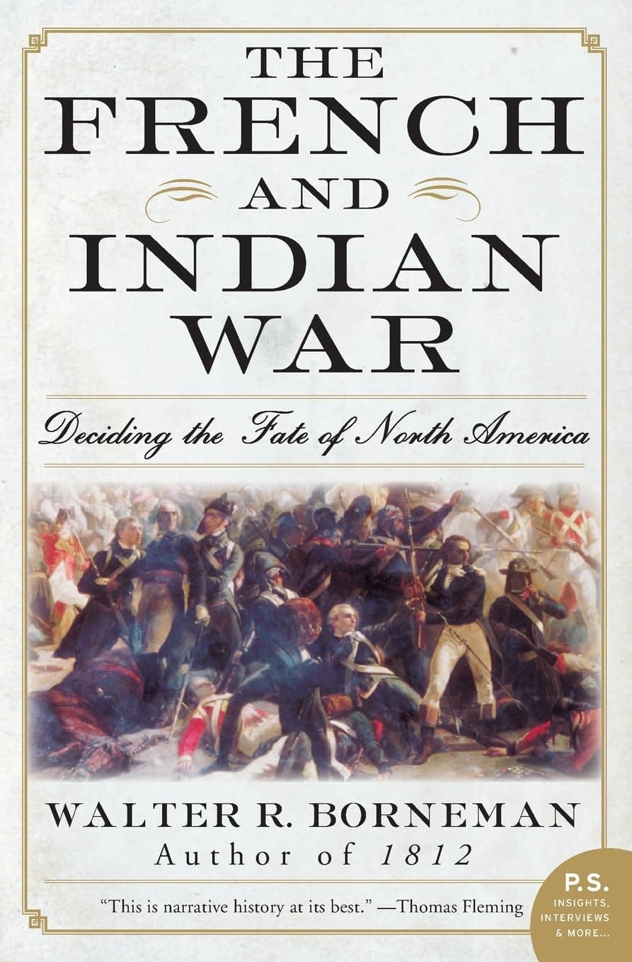 The French and Indian War: Deciding the Fate of North America (P.S.) Paperback – Illustrated, 1 Nov. 2007