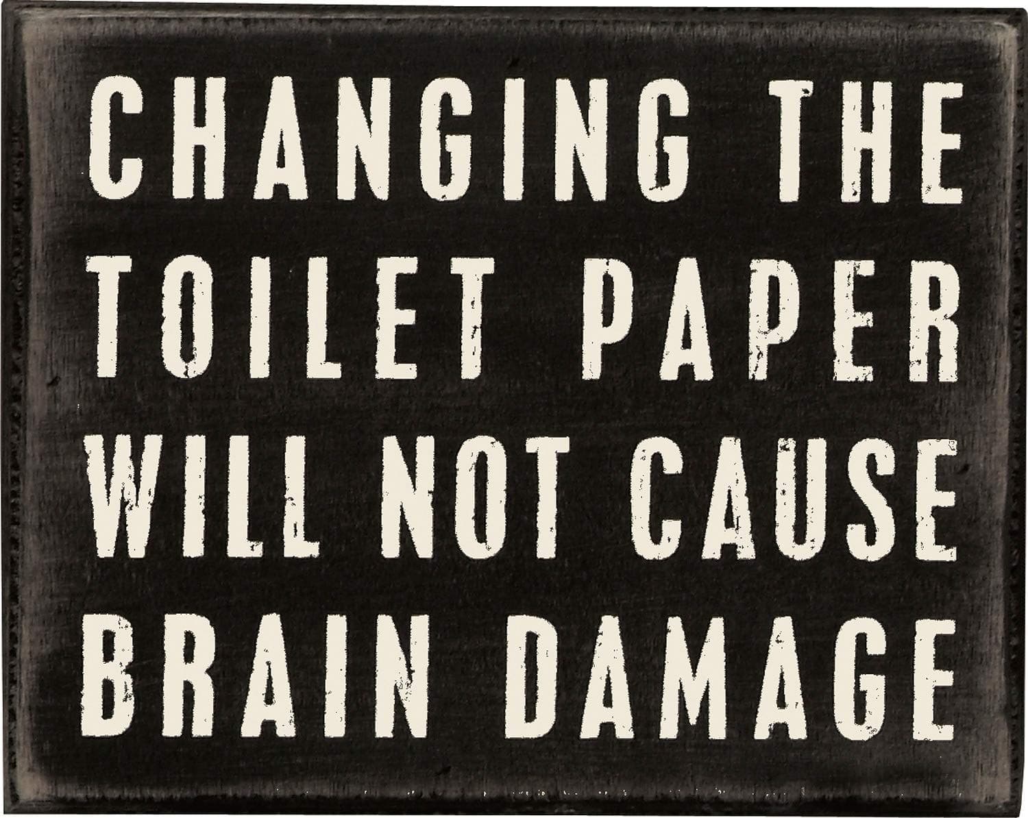 Primitives by Kathy 17387 Classic Box Sign, 5 x 4-Inches, Changing The Toilet Paper