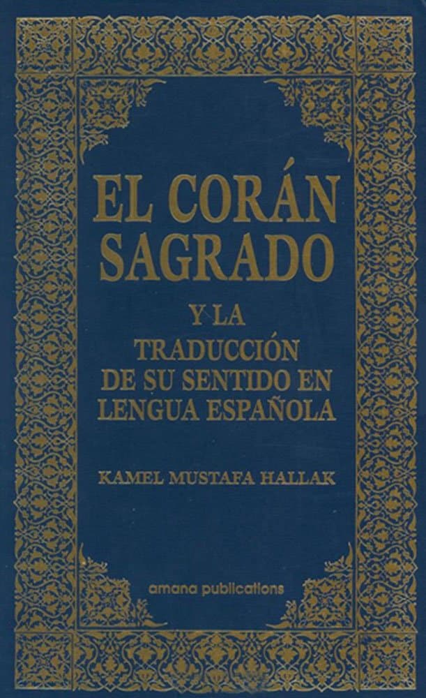 El Coran Sagrado Y LA Traduccion De Su Sentido En Lengua Espanola Spanish Qur'an With Arabic Text
