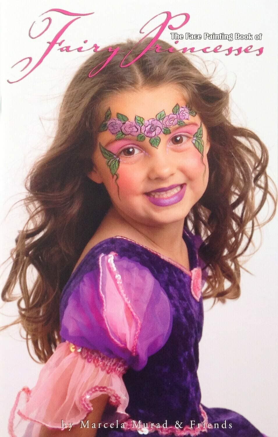 The Face Painting Book of Fairy Princesses Perfect Paperback – May 15, 2007