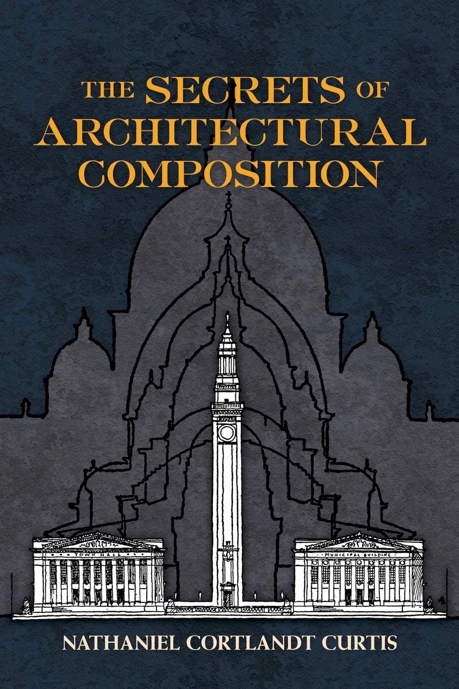 The Secrets of Architectural Composition