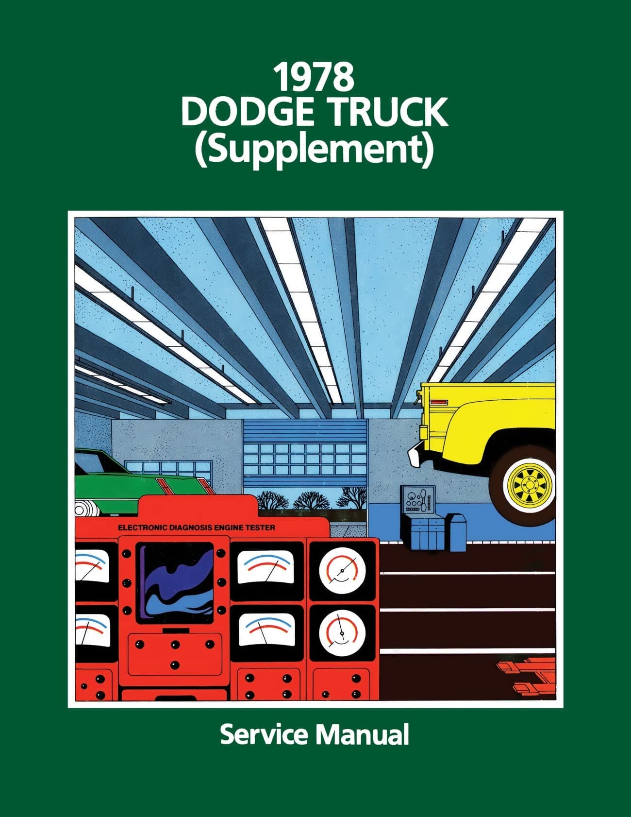 1978 Dodge Truck Shop Manual Supplement to 1977 Dodge Truck Shop Manual By Detroit Iron