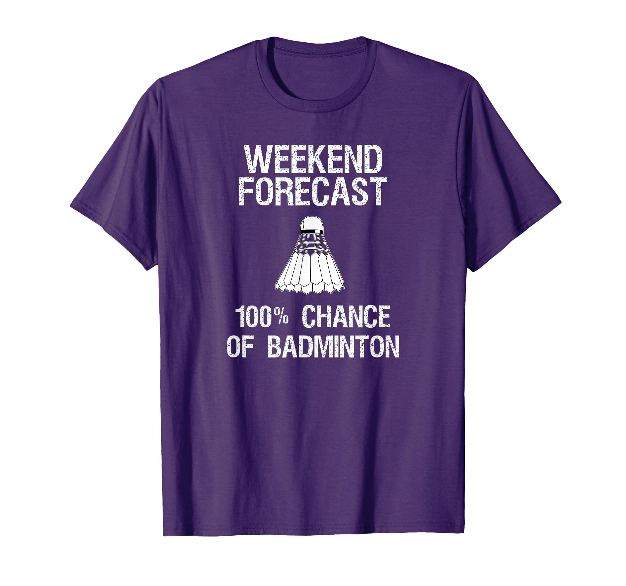 Badminton T-Shirt - Funny Badminton Weekend Forecast T-Shirt