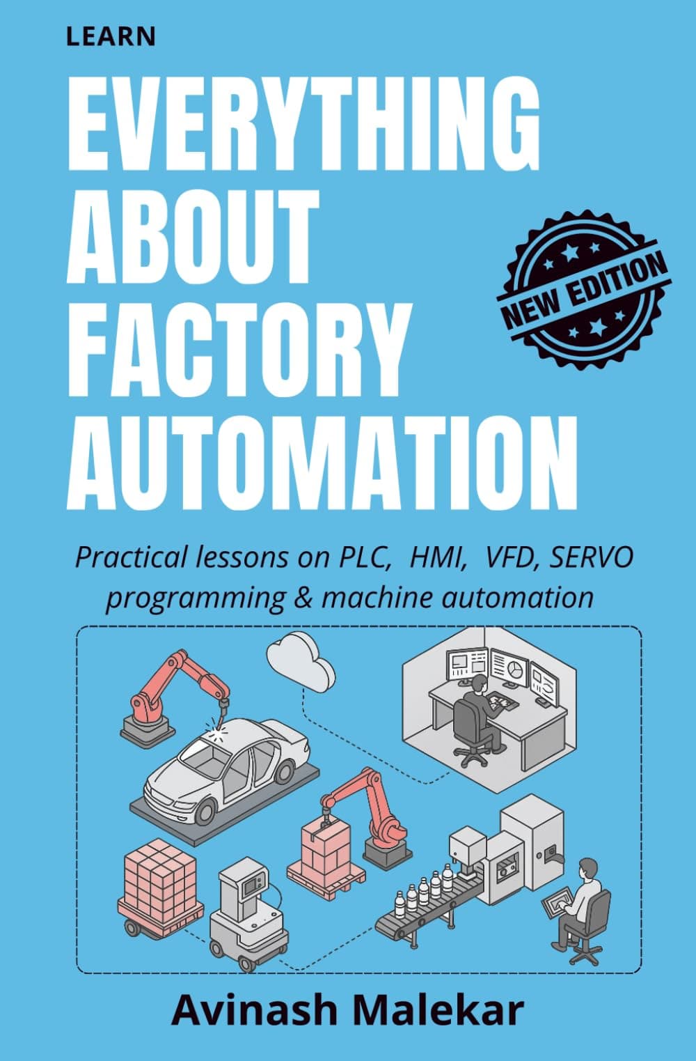 Learn everything about factory automation: Practical lessons on PLC, HMI, VFD, Servo programming & machine automation (Industrial automation)