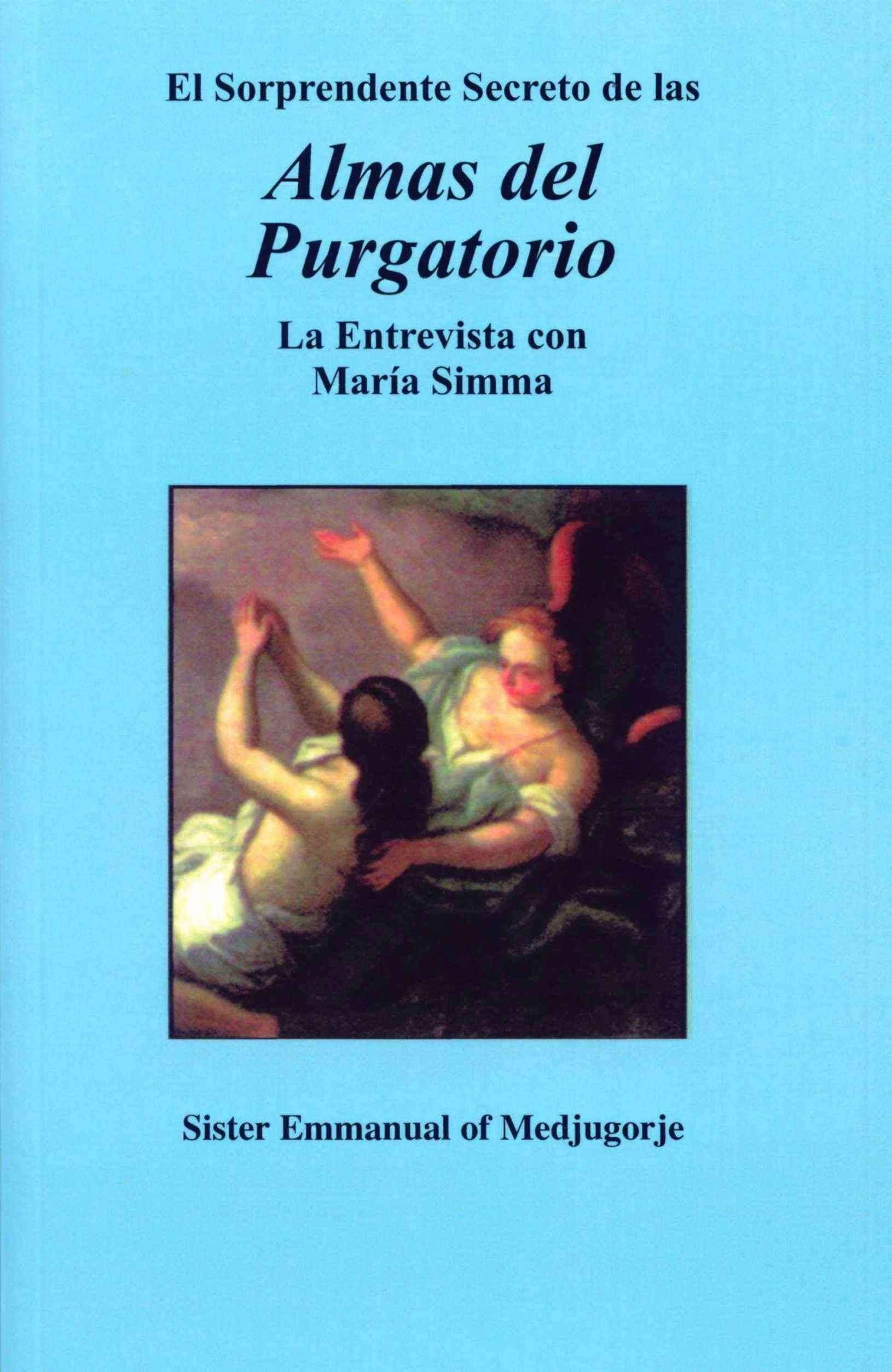 By sister emmanual of medjugorje El Sorprendente Secreto De Las Almas Del Purgatorio [Paperback]