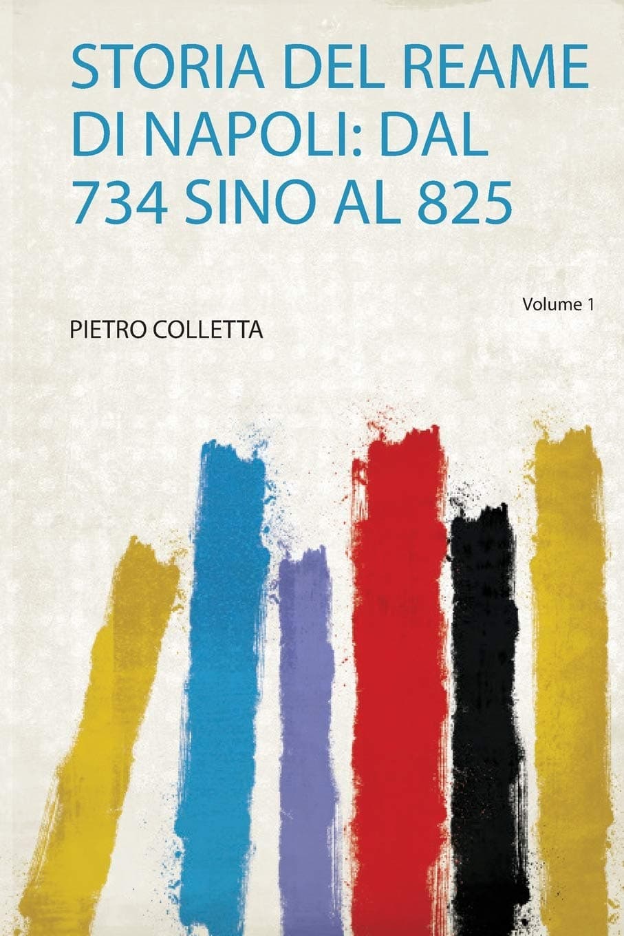 Storia Del Reame Di Napoli Dal 734 Sino Al 825