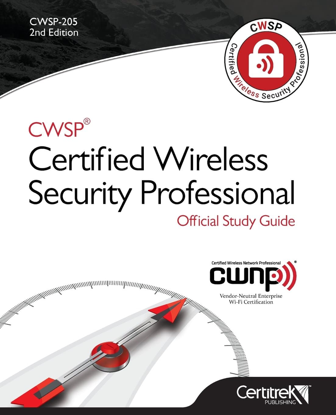 Cwsp (R)Certified Wireless Security Professional Official Study Guide: Second Edition (Cwsp-205)