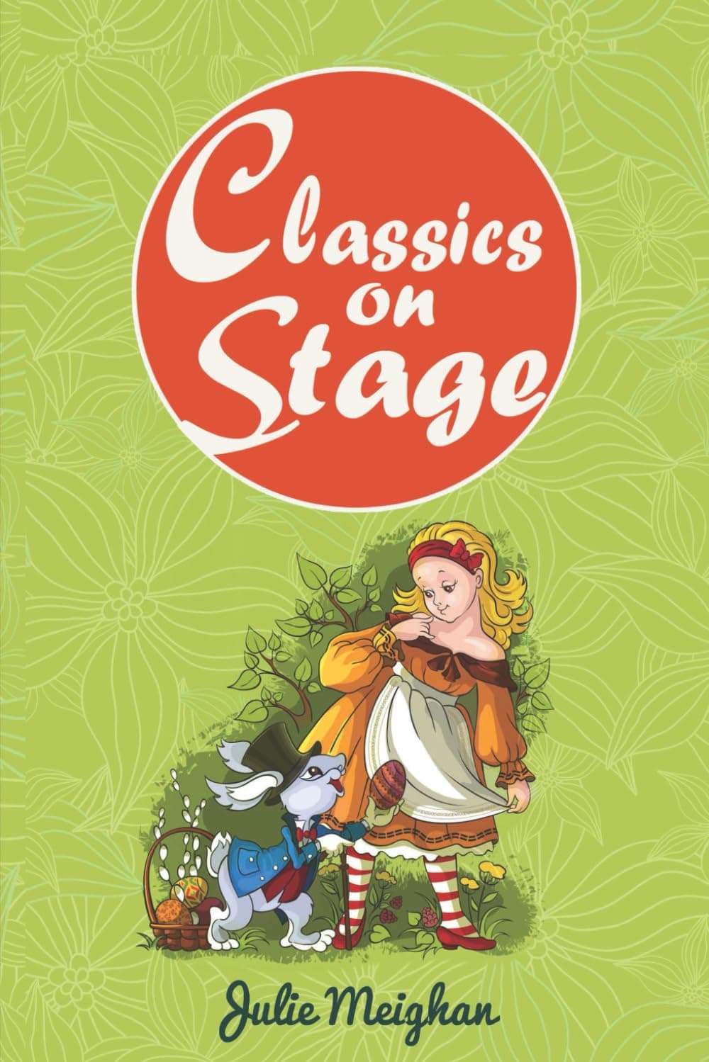 Classics on Stage: A Collection of Plays based on Children's Classic Stories (On Stage Books)
