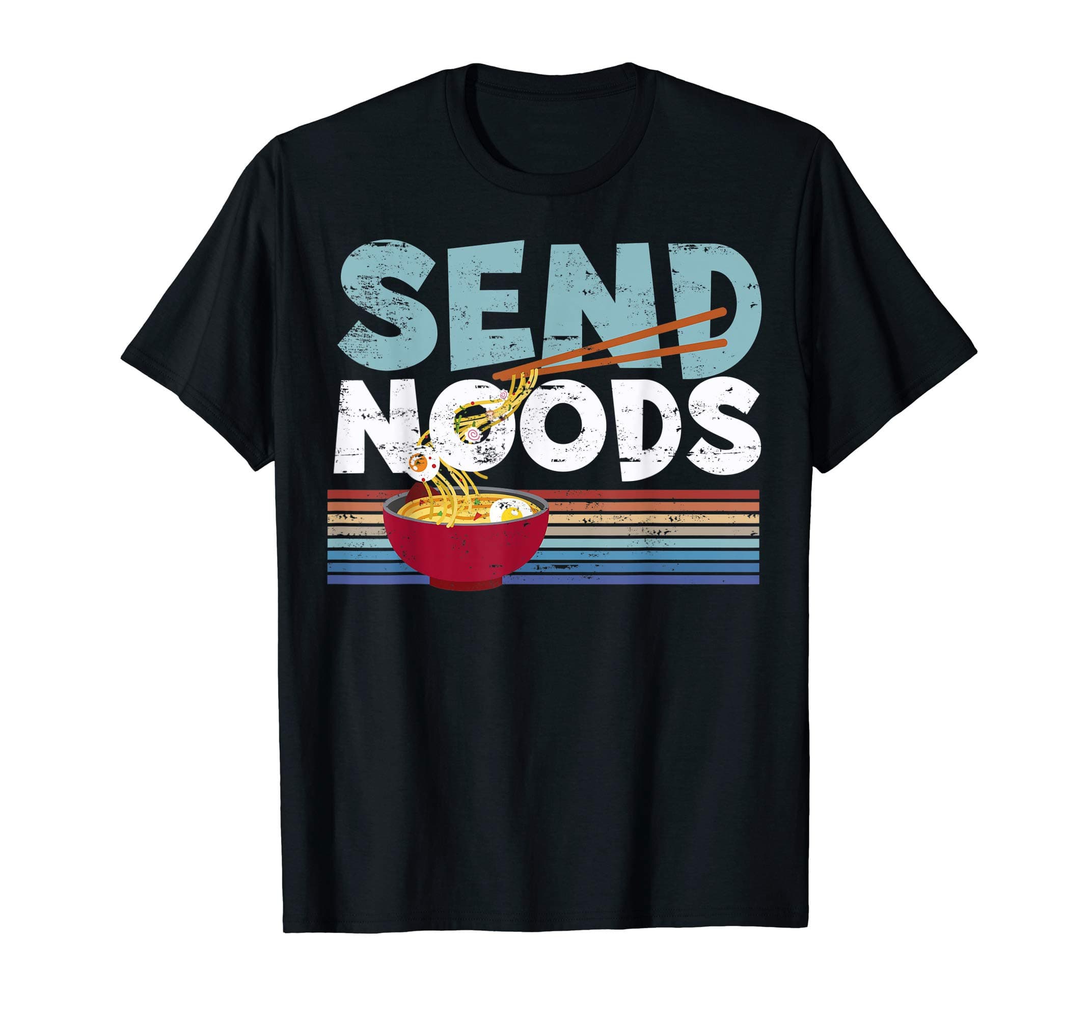 Funny Send Noodles Noodle Lover Gift T-ShirtLove Noods Send Noodles Joke Ramen Fan Gift T-Shirt T-ShirtOEKO-TEX STANDARD 100