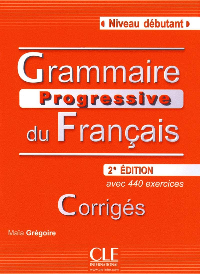 Grammaire Progressive du Francais: Corriges Niveau Debutant (French Edition)