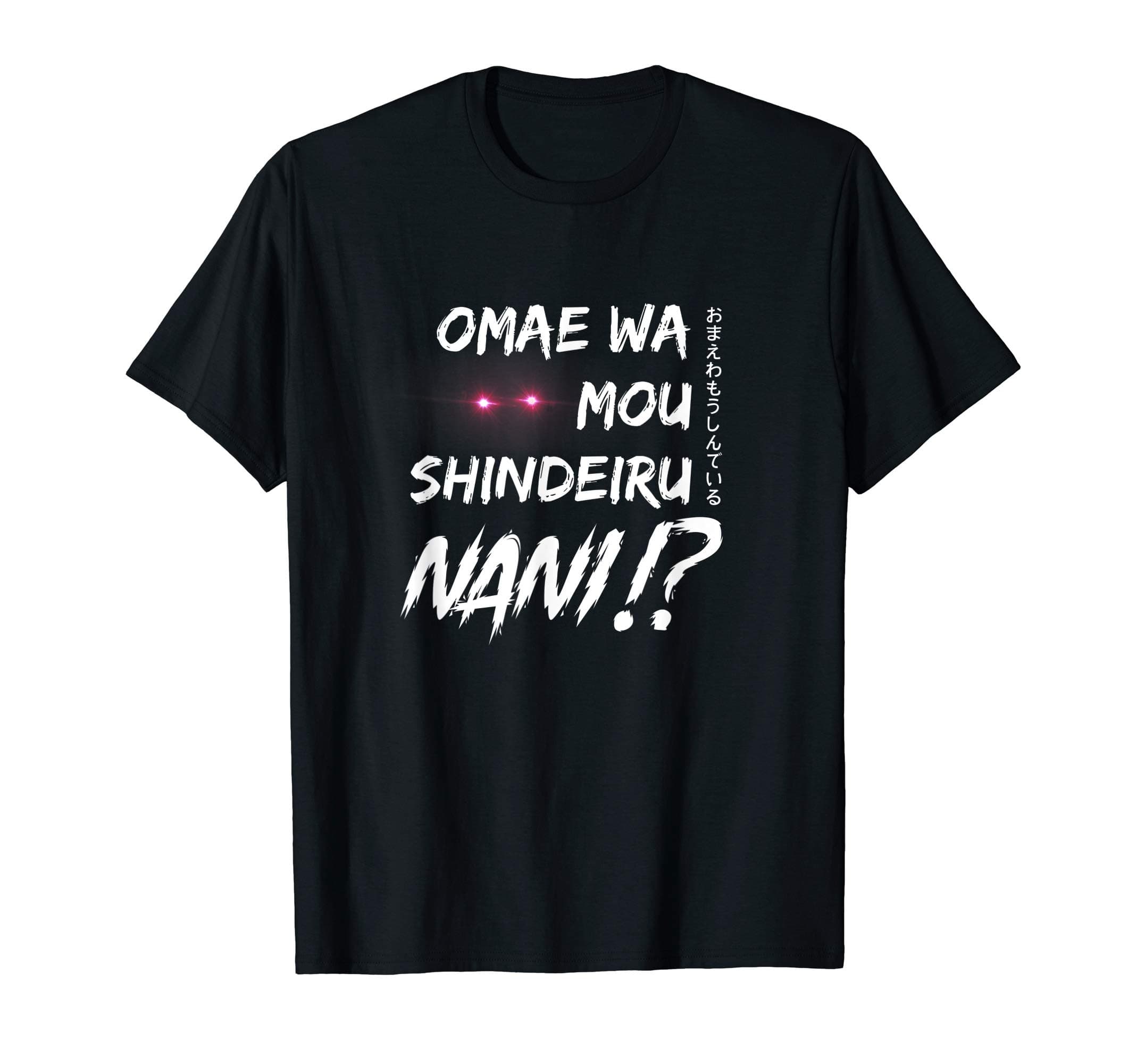 Omae Wa Mou Shindeiru Anime Meme Co.Omae Wa Mou Shindeiru NANI !? Anime Manga Meme Laser Eyes T-Shirt