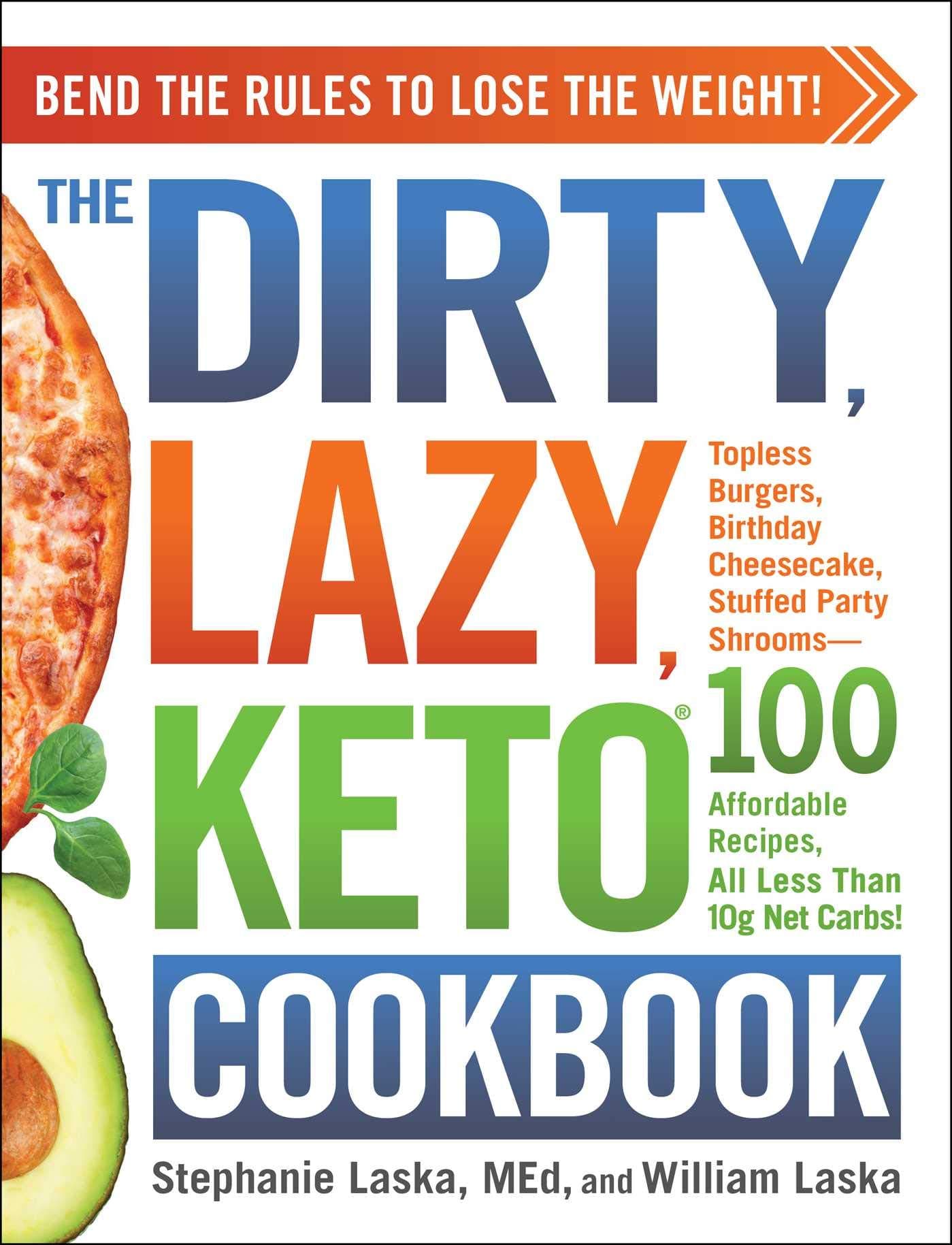 The DIRTY, LAZY, KETO Cookbook: Bend the Rules to Lose the Weight! (DIRTY, LAZY, KETO Diet Cookbook Series) Paperback – Illustrated, January 7, 2020