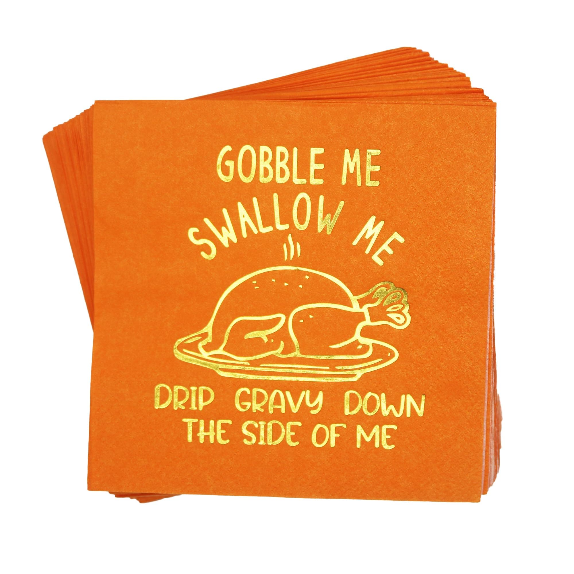 Gobble Me Swallow Me Drip Gravy Down The Side Of Me Napkins,Thanksgiving Napkins,Friendsgiving Napkins,Thanksgiving Decorations,Friendsgiving Party Decorations Napkins (5 x 5 In,Gold Foil,50-Pack)