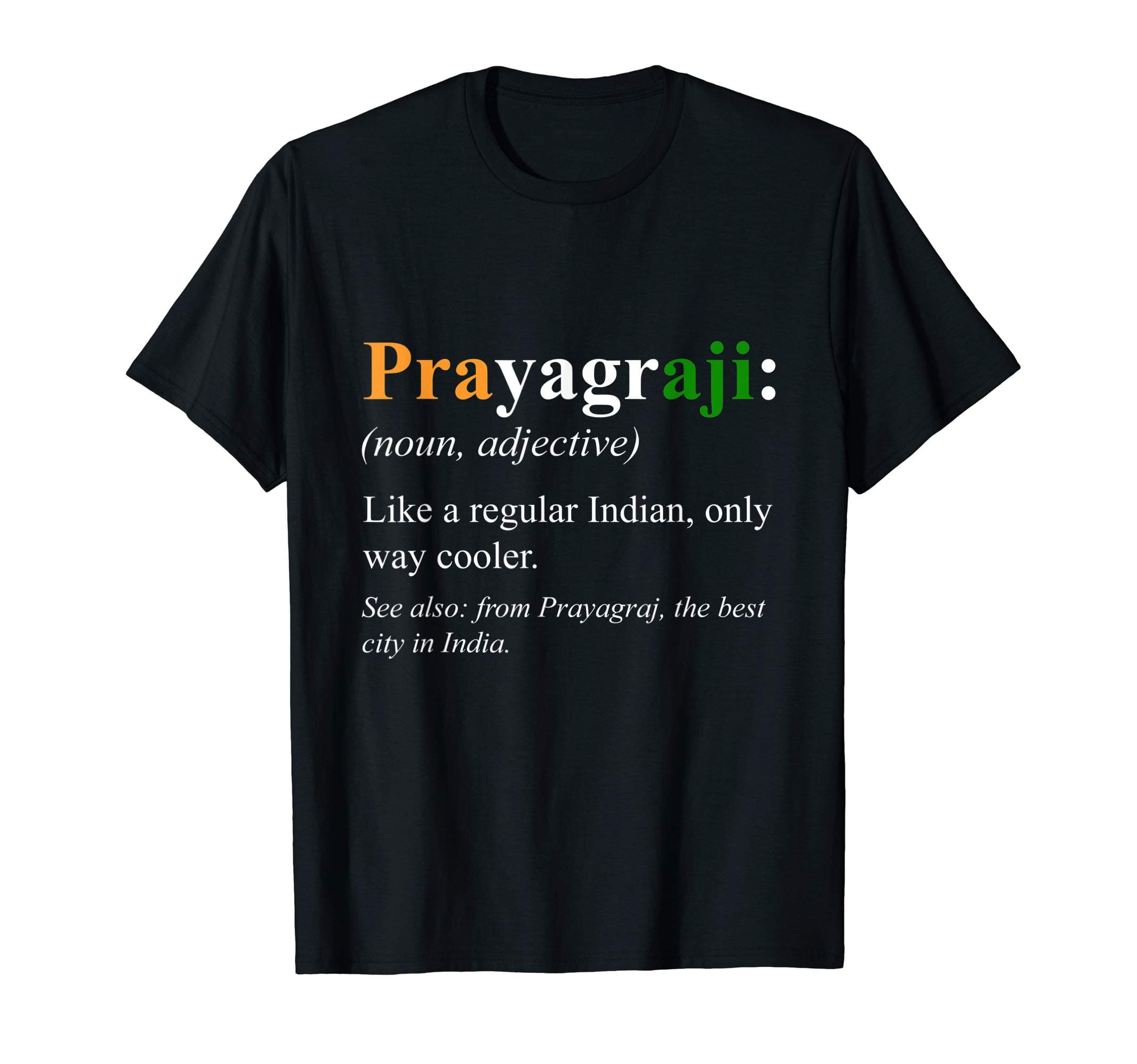 Funny India Gifts for PrayagrajisIndian Prayagraj Gift - Prayagraji Definition T-Shirt