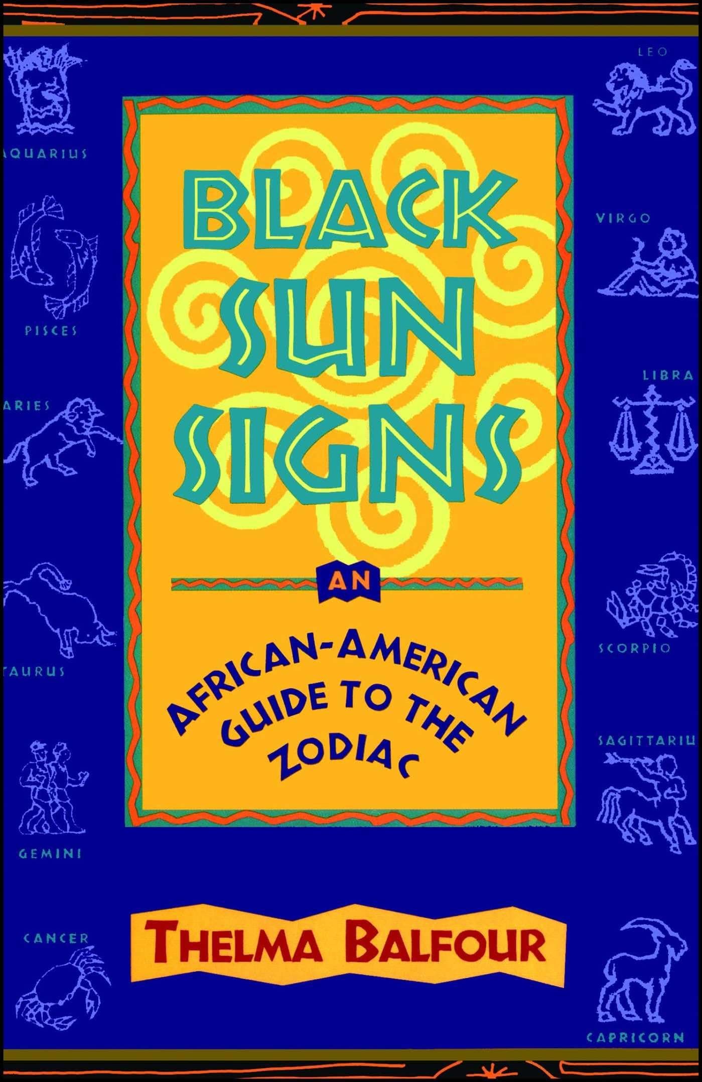 Black Sun Signs: An African-American Guide to the Zodiac