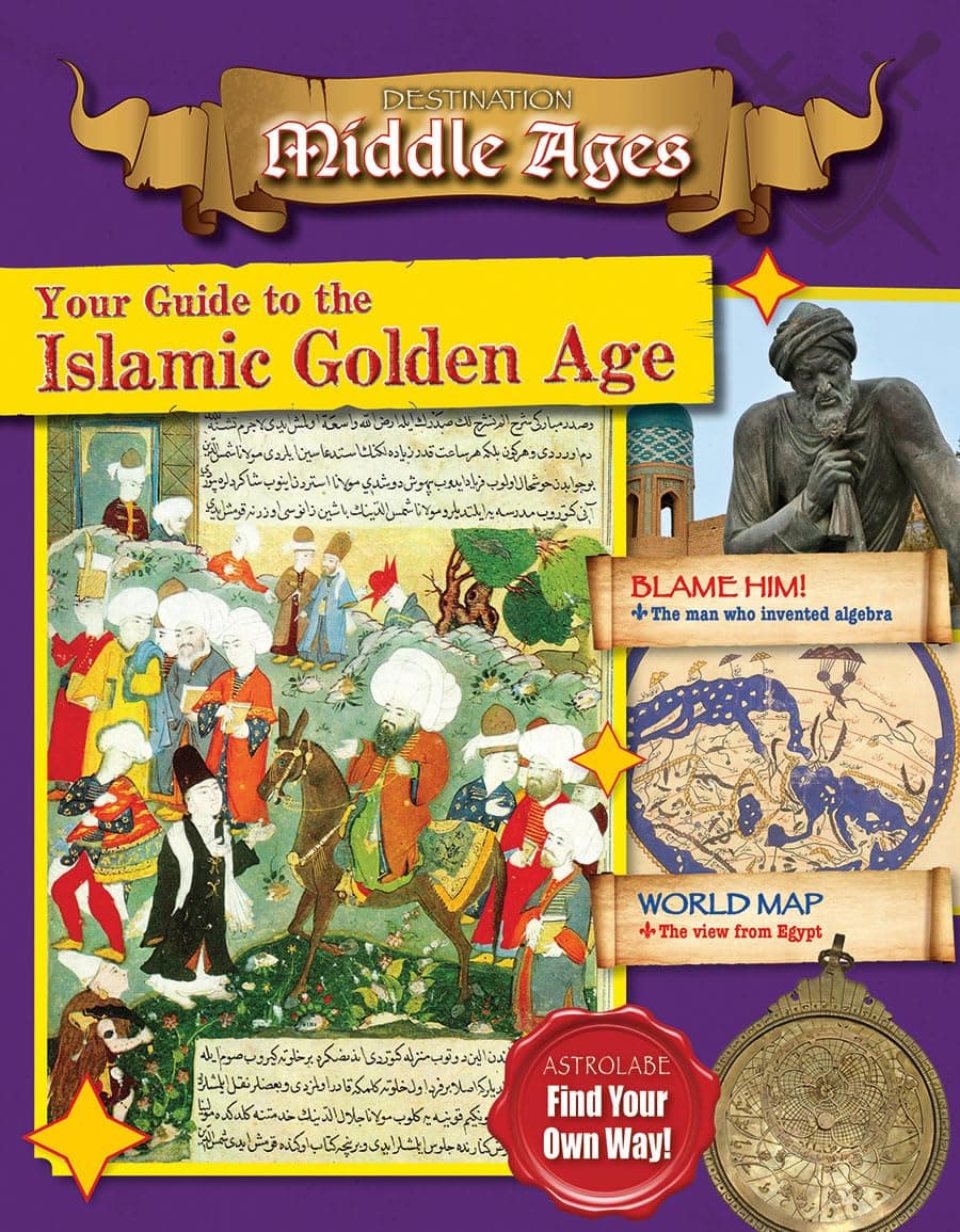 Your Guide to the Islamic Golden Age (Destination: Middle Ages)